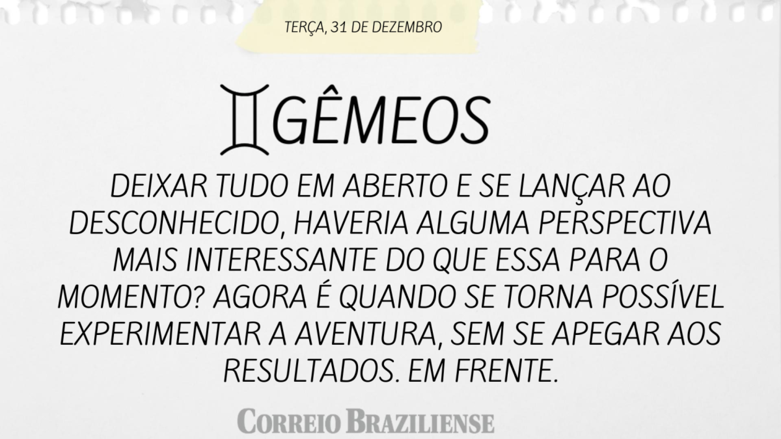 GÊMEOS | 31 DE DEZEMBRO