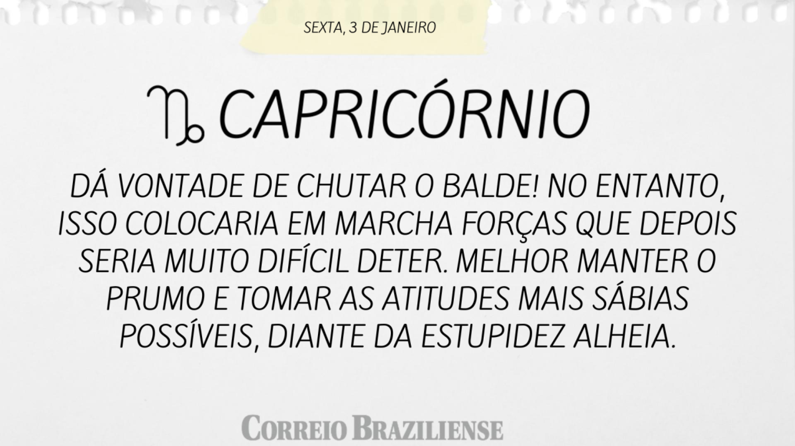 CAPRICÓRNIO | 3 DE JANEIRO