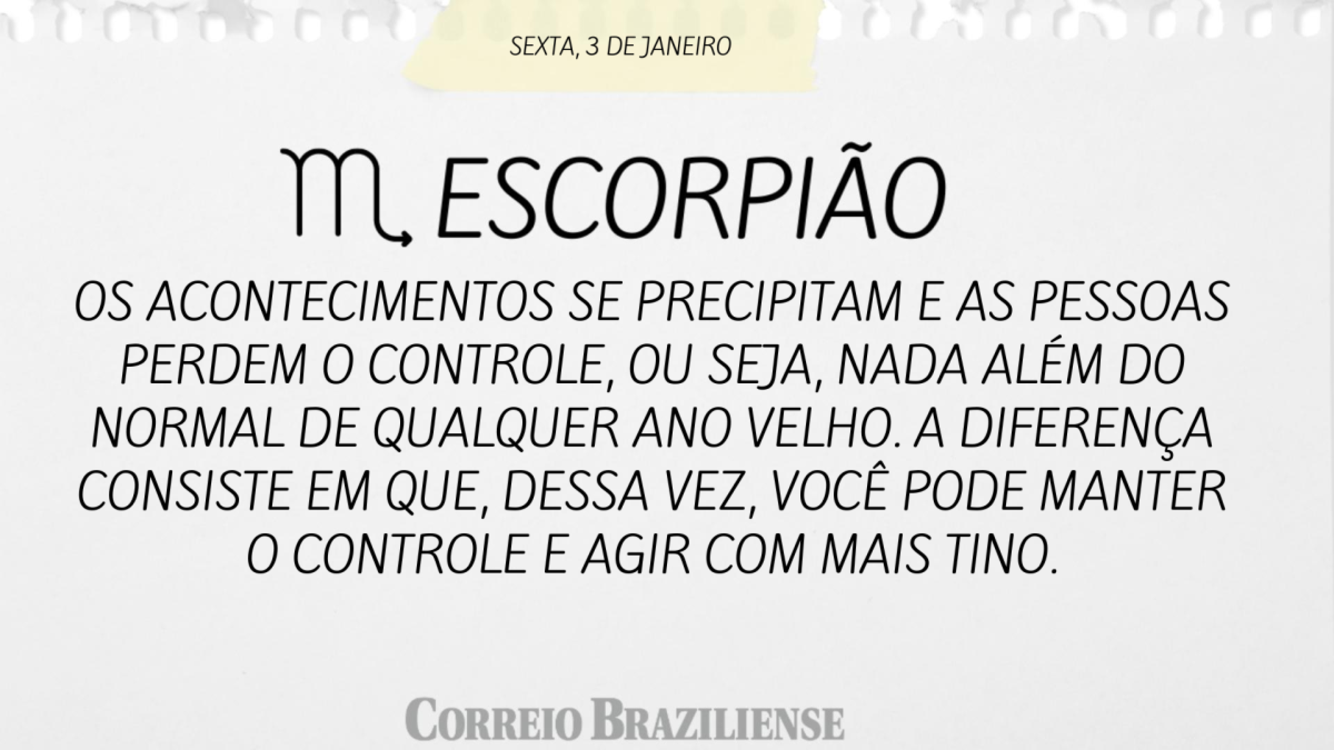 ESCORPIÃO | 3 DE JANEIRO