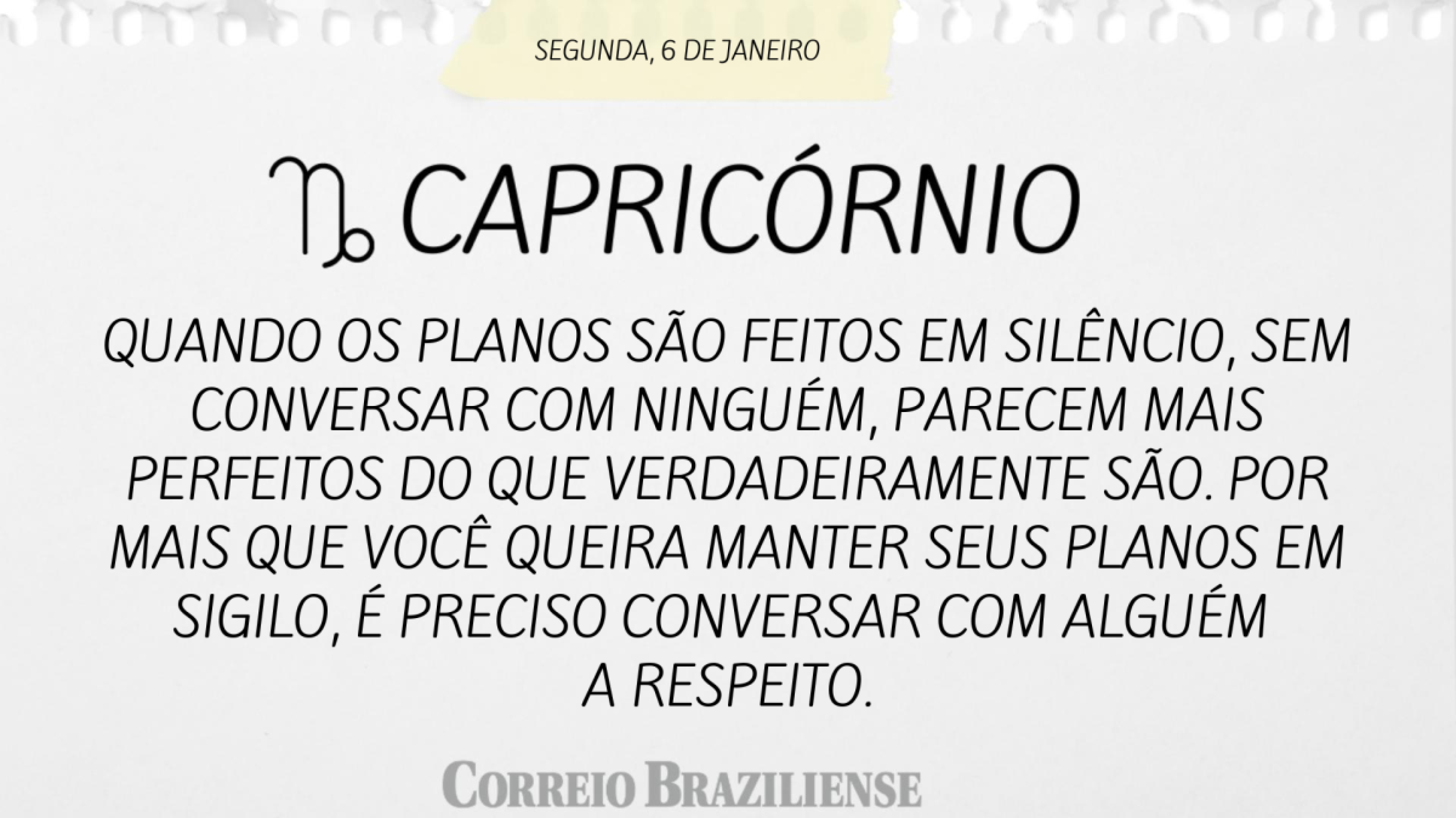 CAPRICÓRNIO | 6 DE JANEIRO