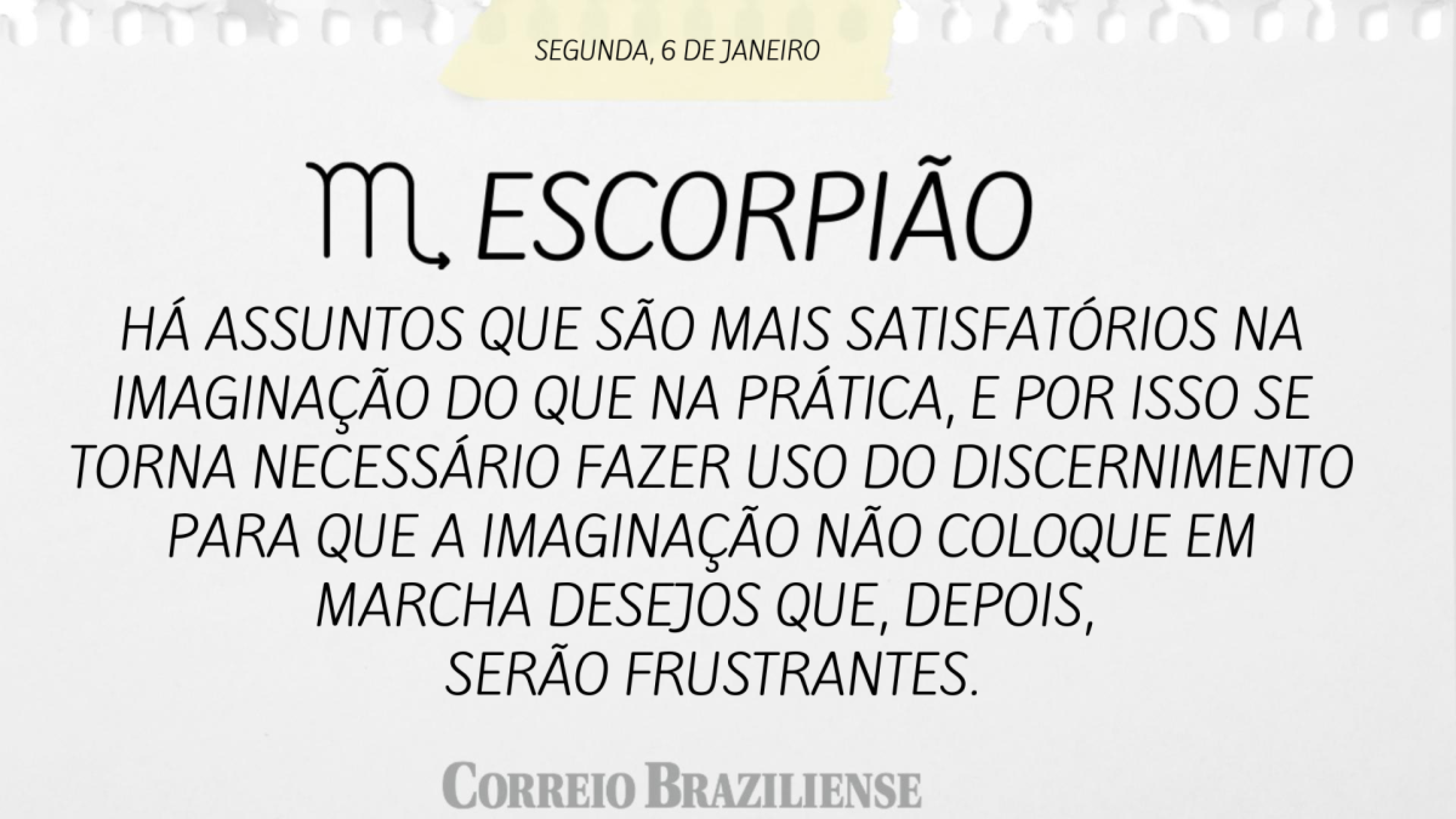 ESCORPIÃO | 6 DE JANEIRO