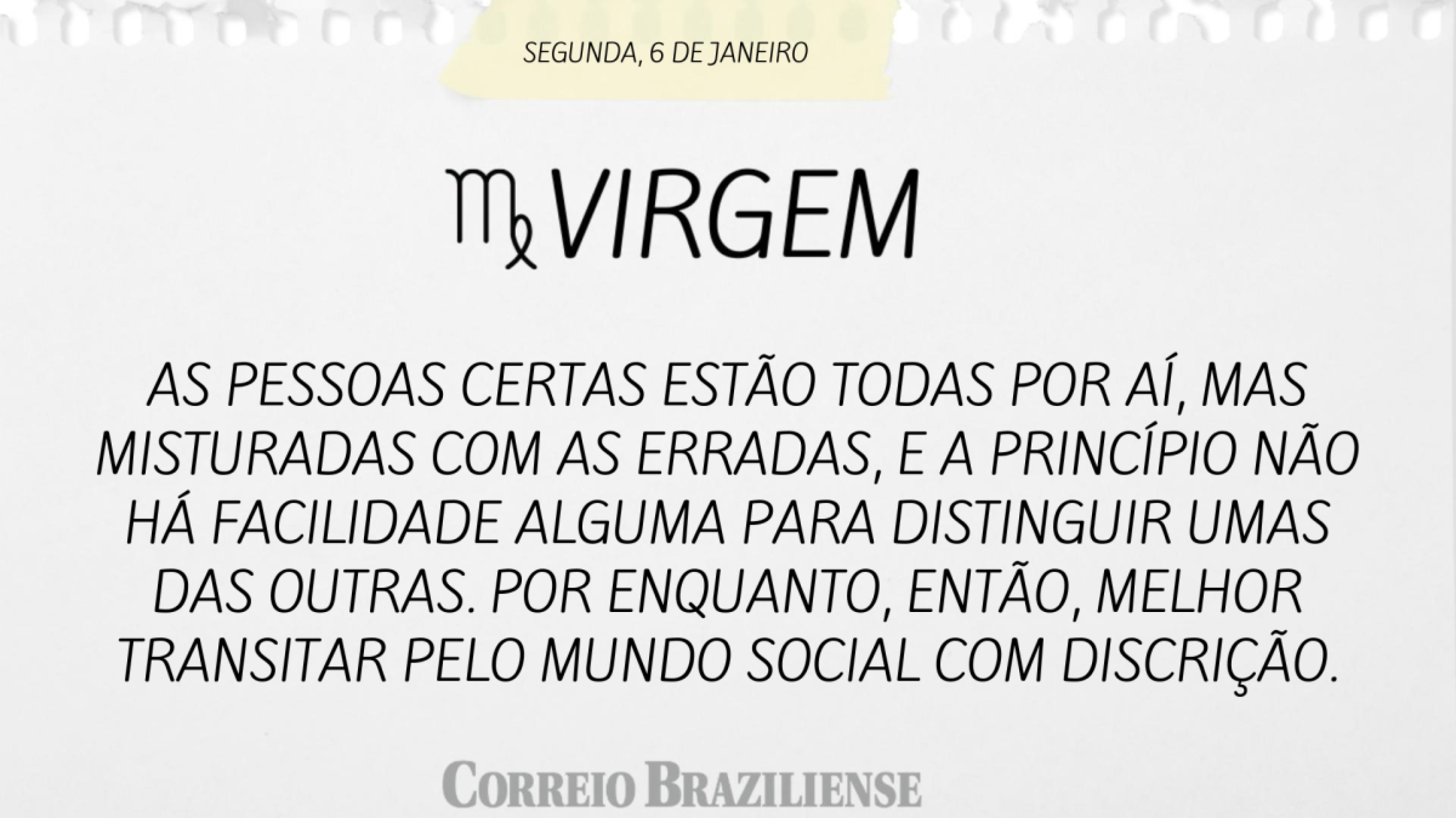 VIRGEM | 6 DE JANEIRO