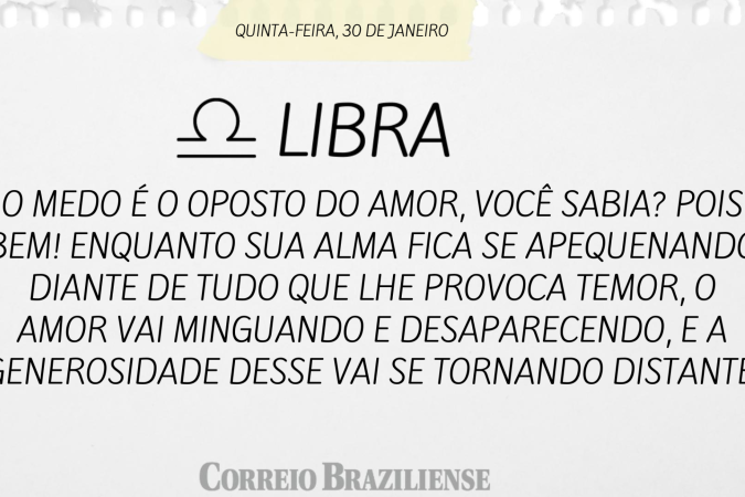 Libra | 30 de janeiro