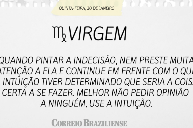 Virgem | 30 de janeiro