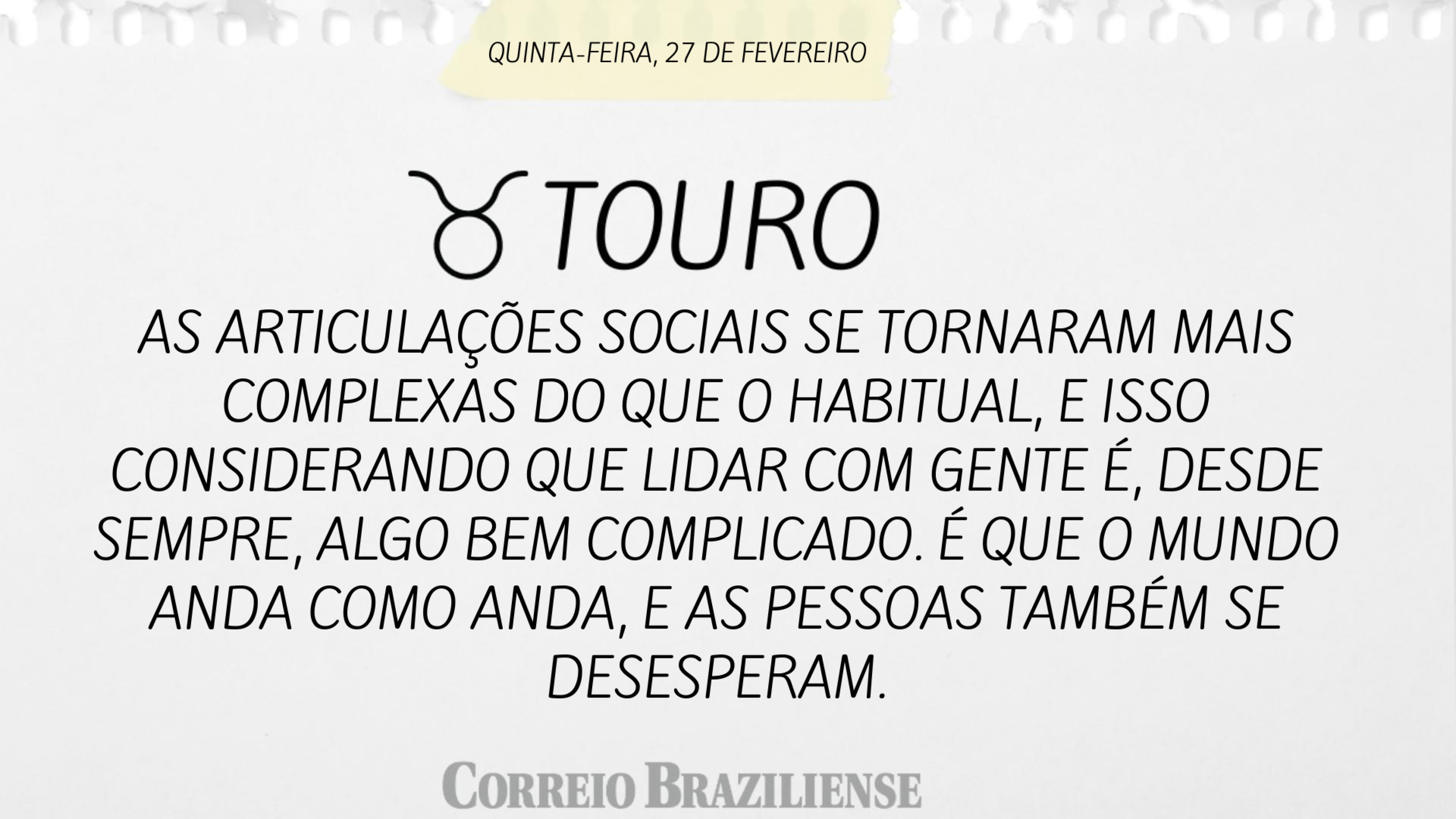 Horóscopo desta quinta (27/2)