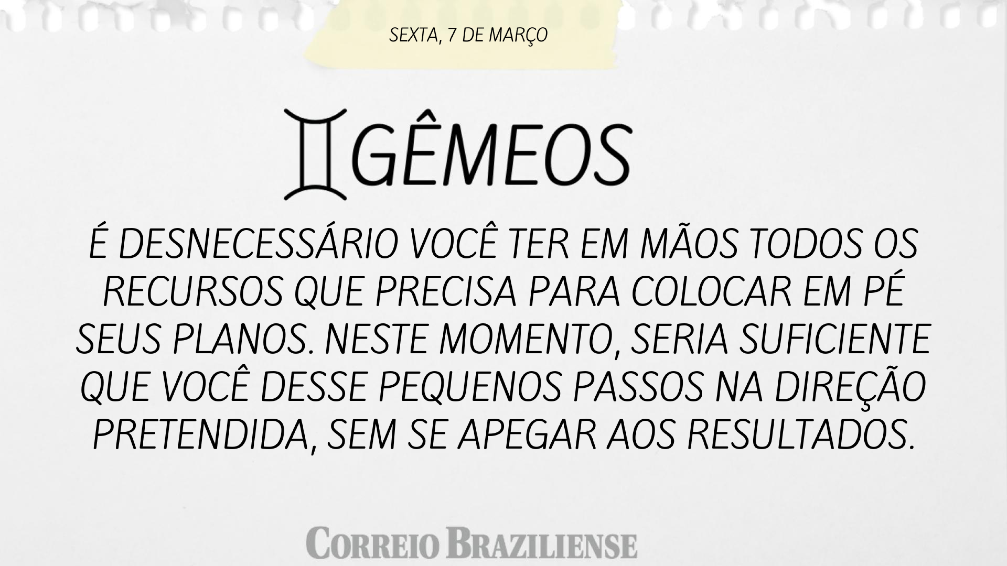 GÊMEOS | 7 DE MARÇO