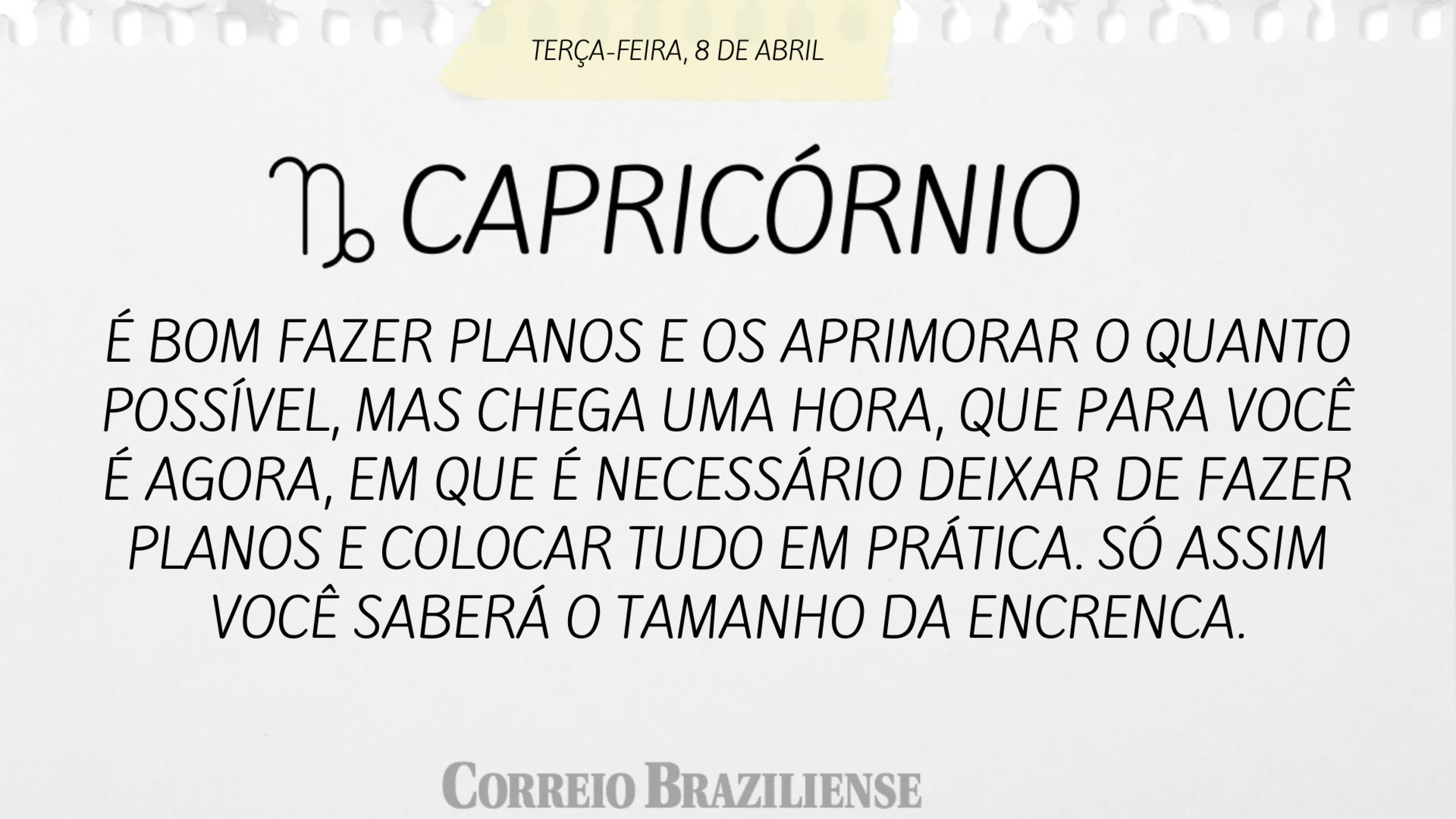 CAPRICÓRNIO | 8 DE ABRIL