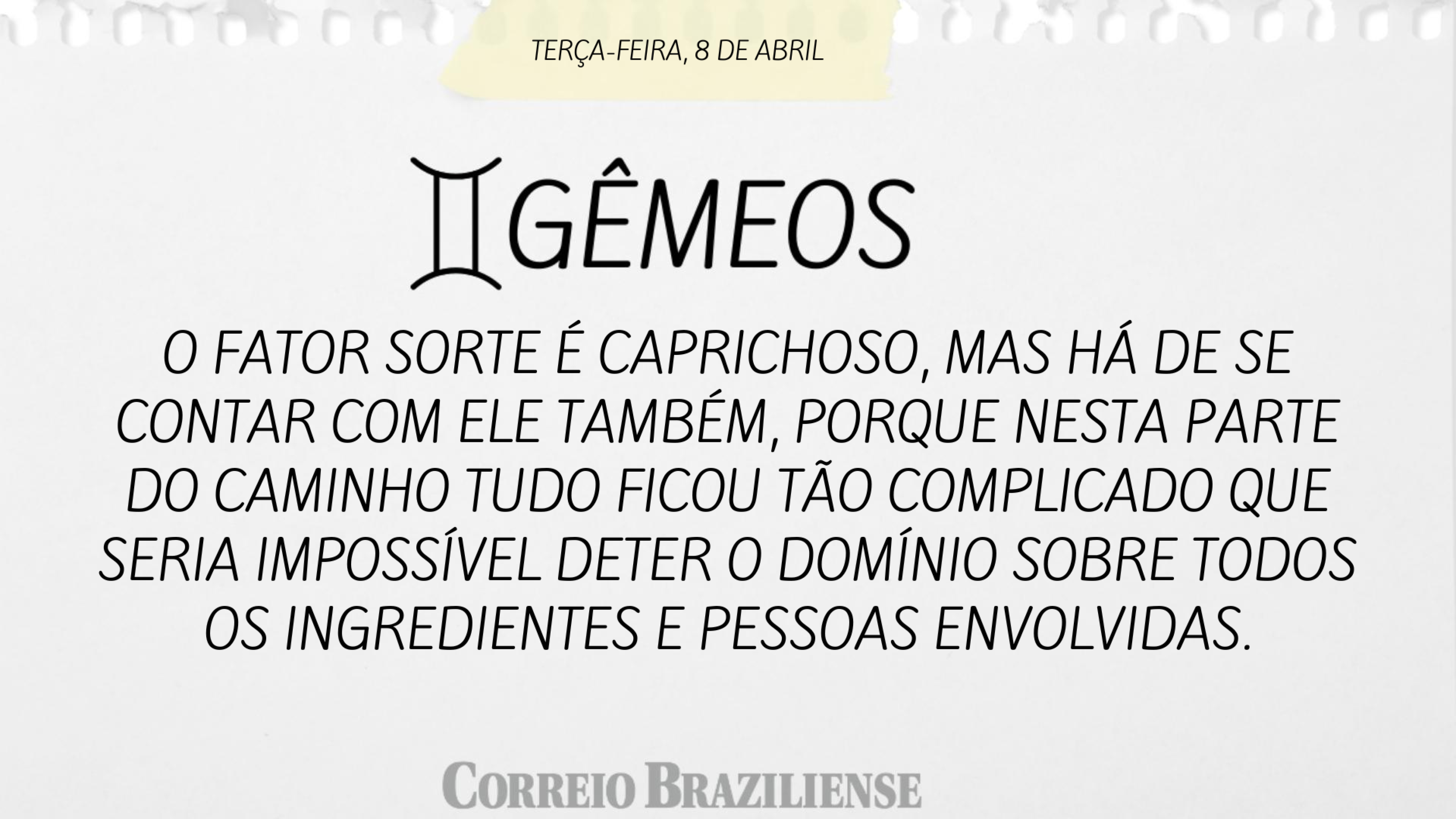 GÊMEOS | 8 DE ABRIL