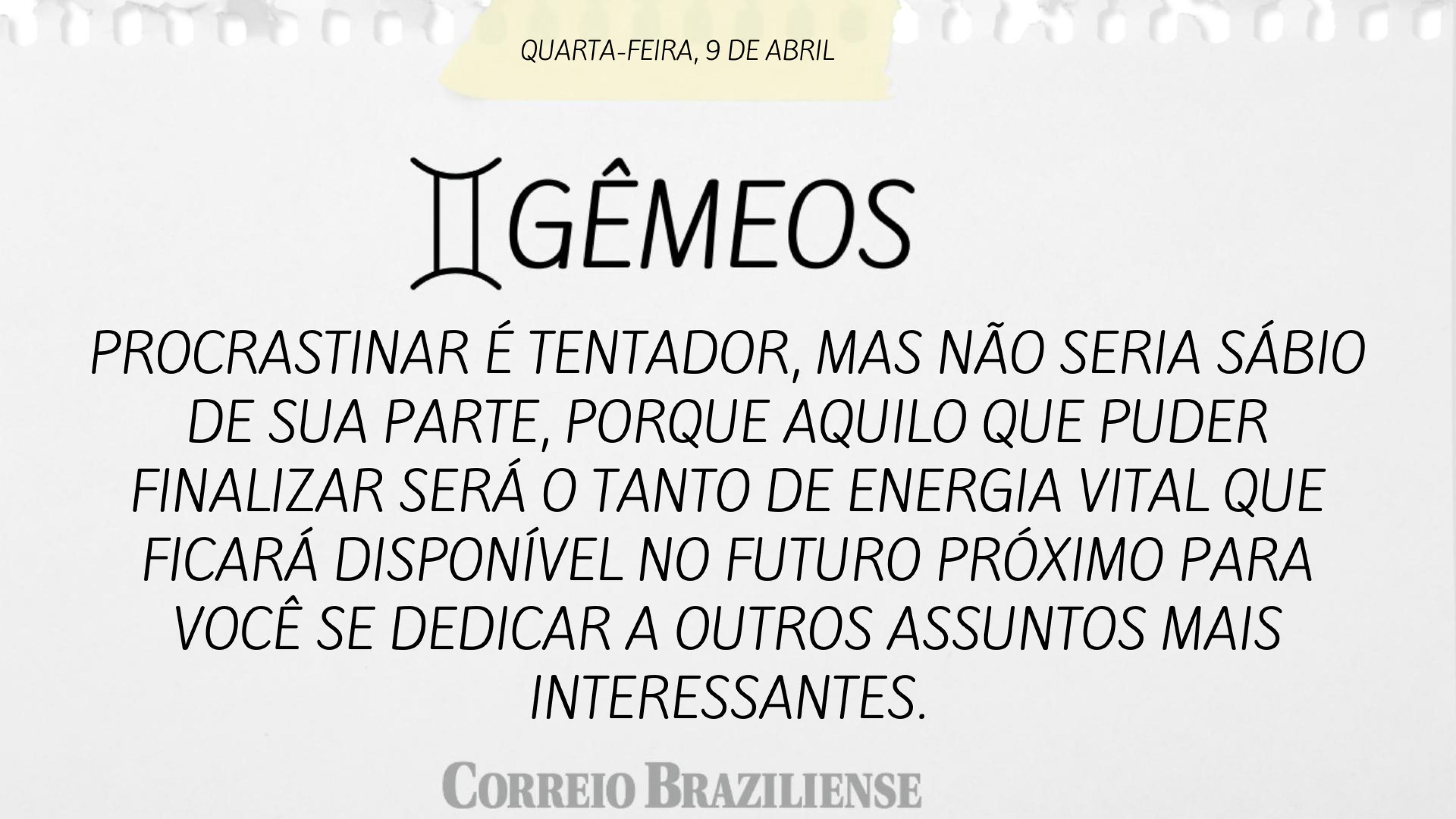 GÊMEOS | 9 DE ABRIL
