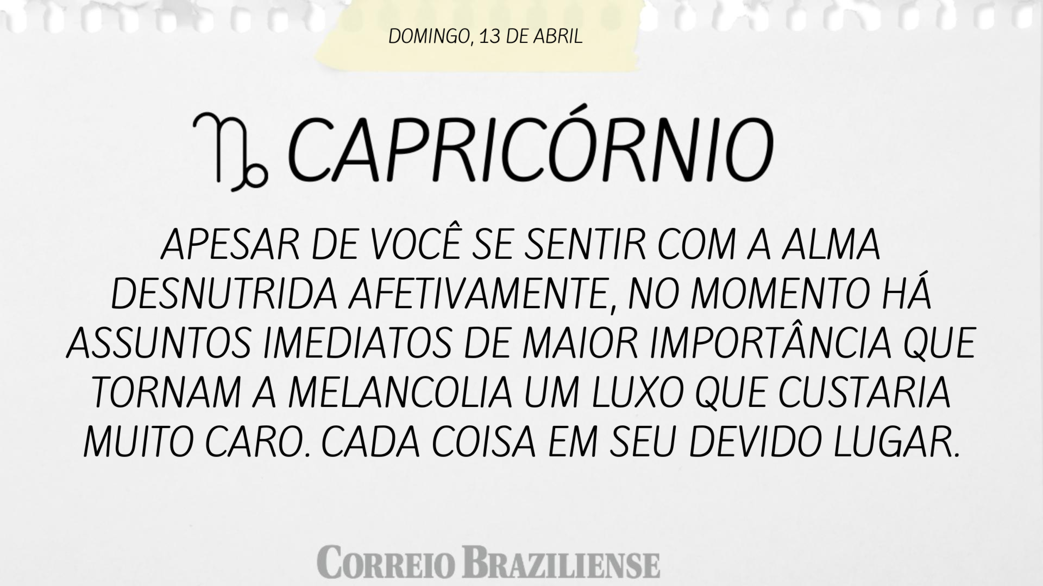 CAPRICÓRNIO | 13 DE ABRIL