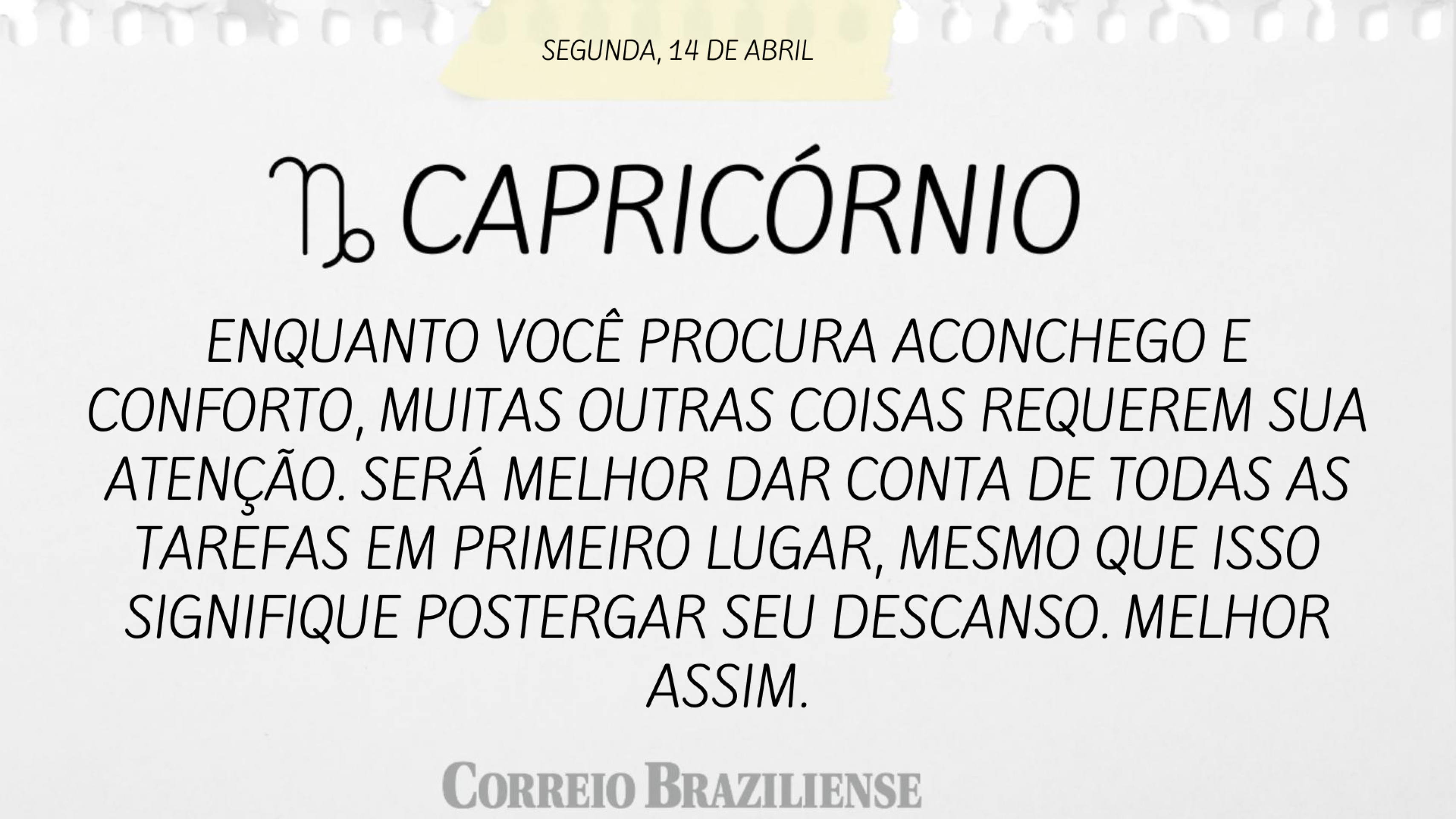 CAPRICÓRNIO | 14 DE ABRIL