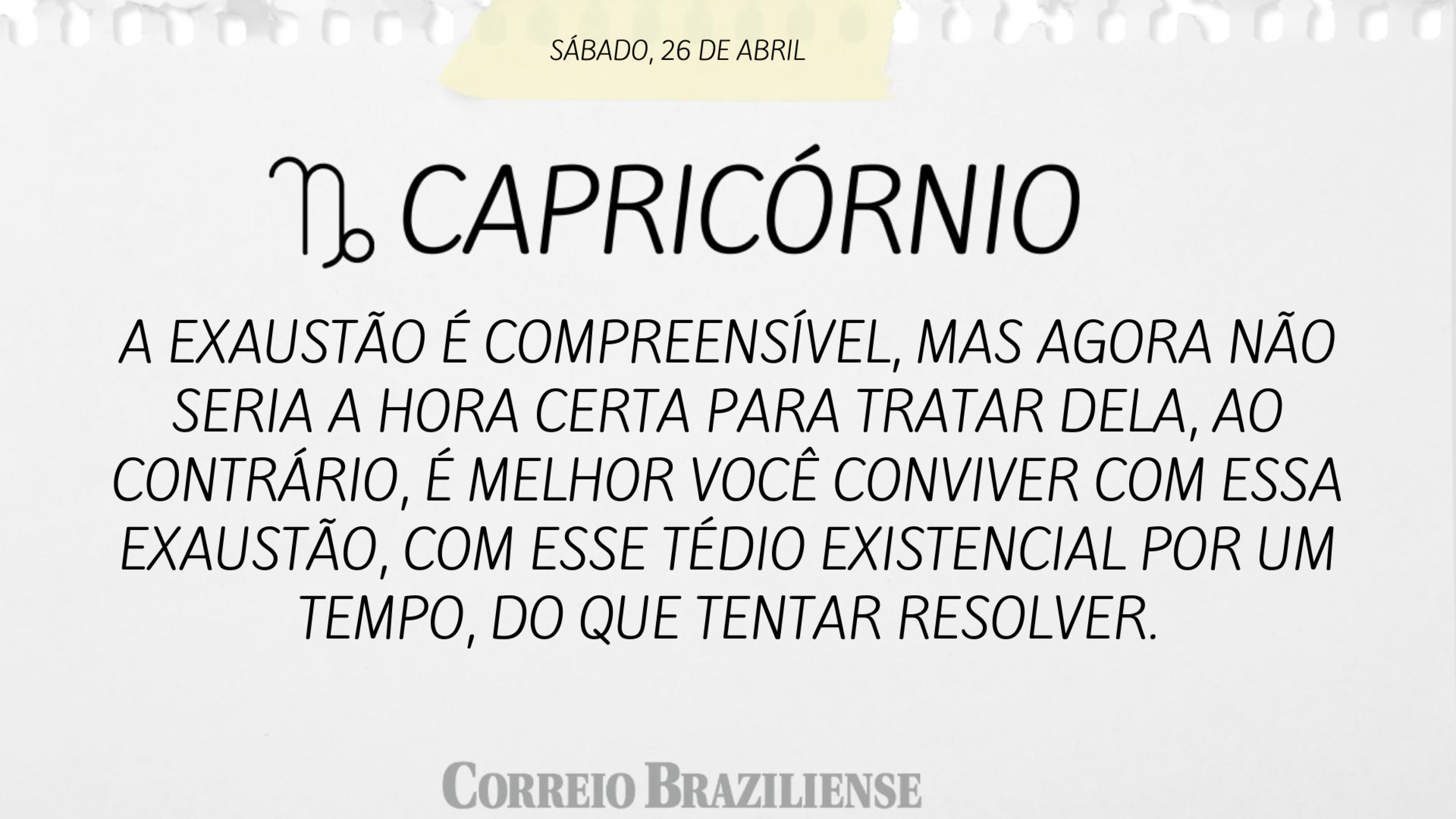 CAPRICÓRNIO  | 26 DE ABRIL DE 2025