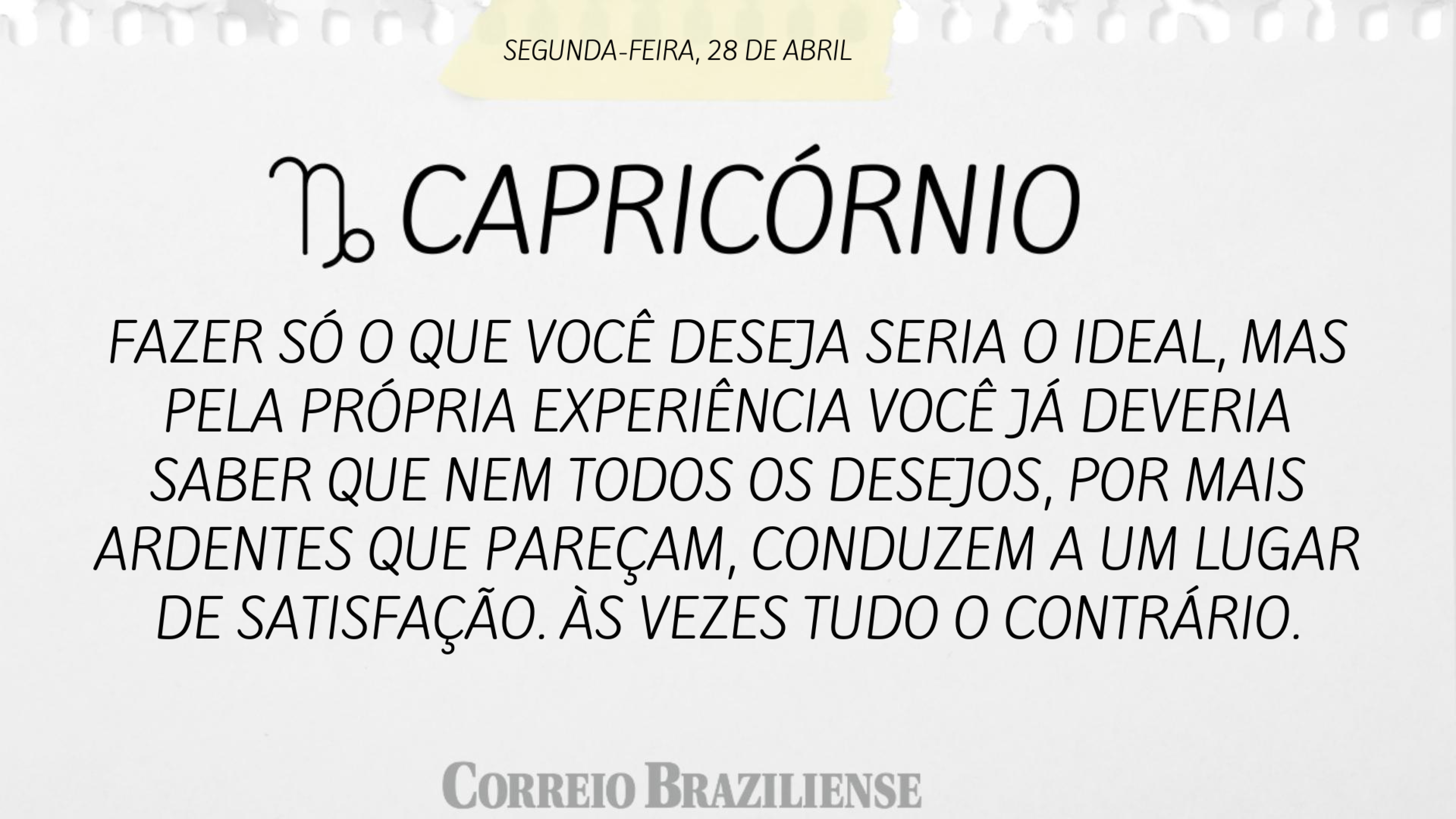 CAPRICÓRNIO | 28 DE ABRIL DE 2025