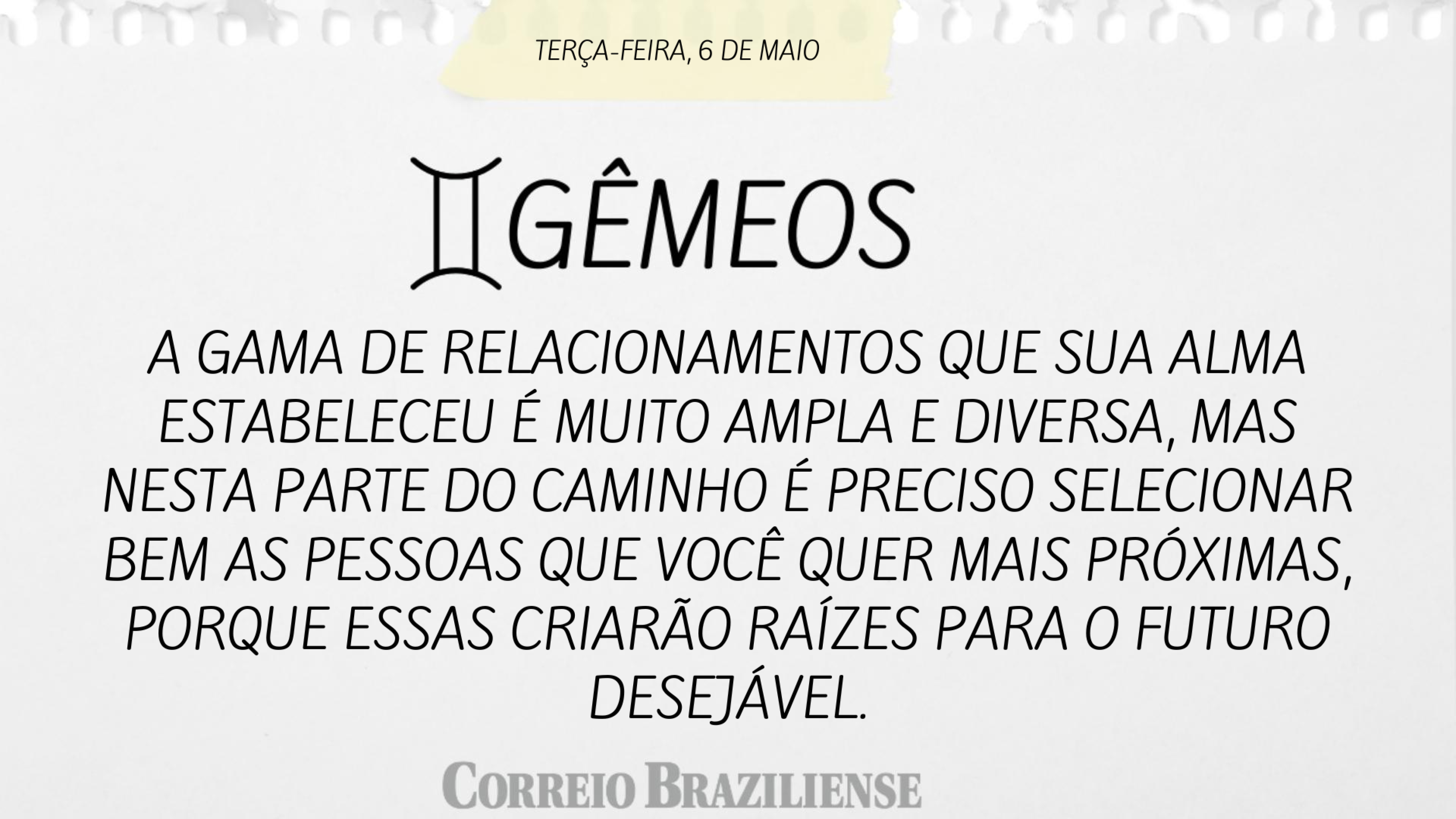 GÊMEOS | 6 DE MAIO