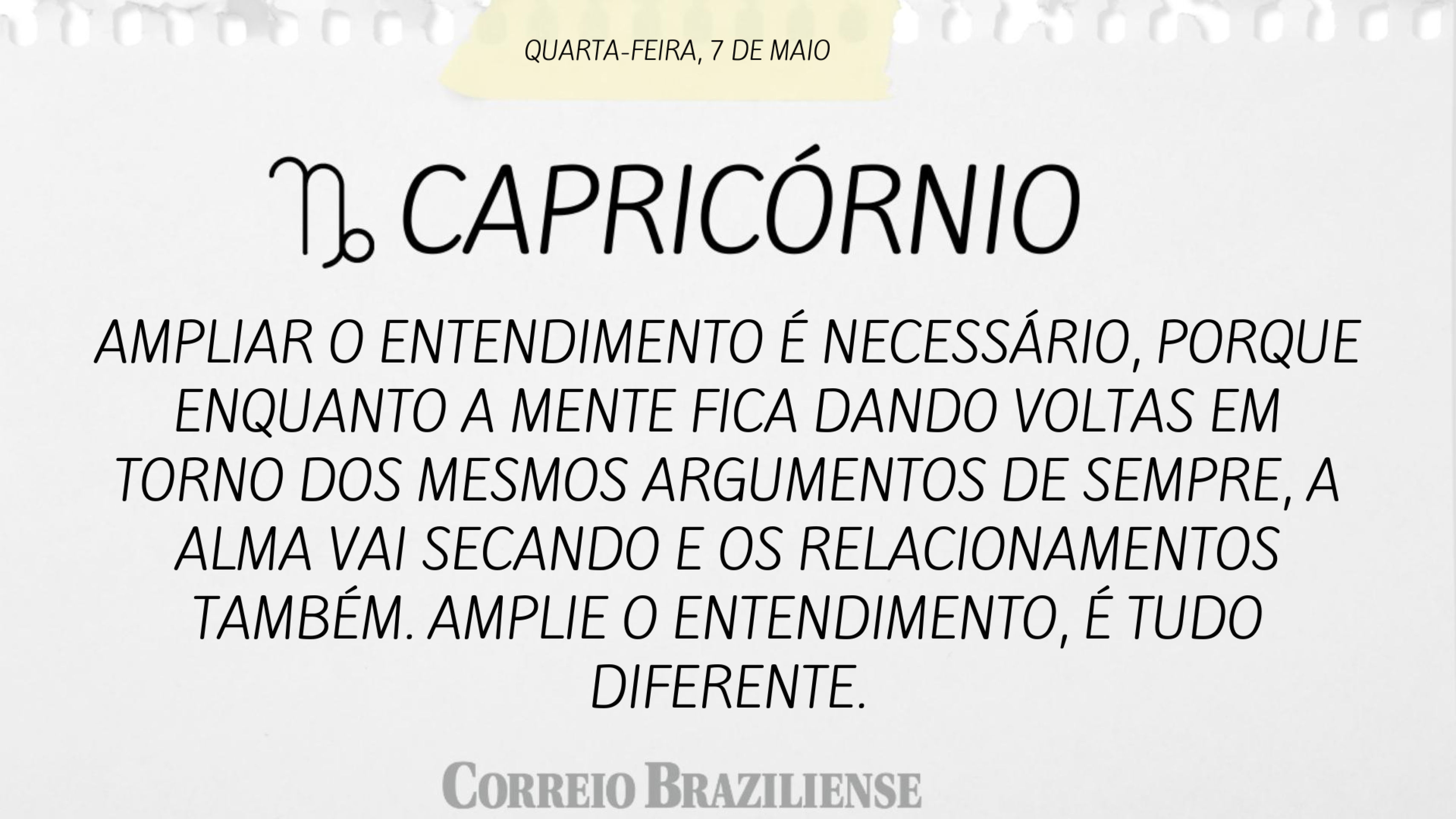 CAPRICÓRNIO | 7 DE MAIO