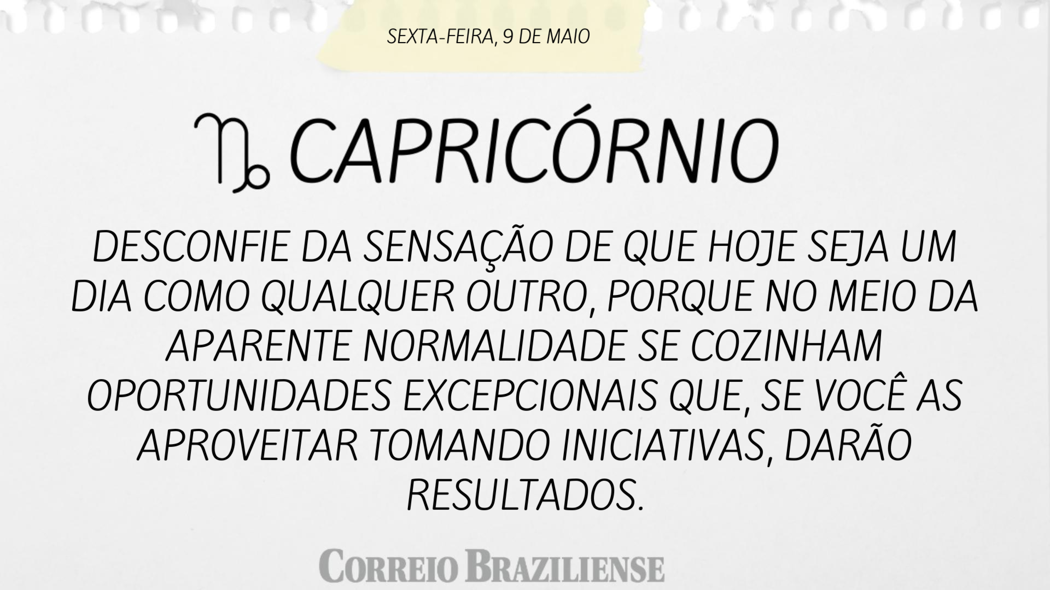 CAPRICÓRNIO | 9 DE MAIO