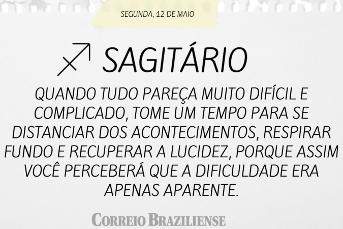 SAGITÁRIO | 12 DE MAIO