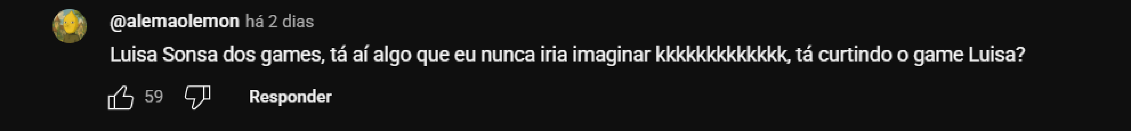 VÃ¡rios comentÃ¡rios no YouTube apoiaram e incentivaram a cantora a continuar jogando e atÃ© transmitir suas gameplays.