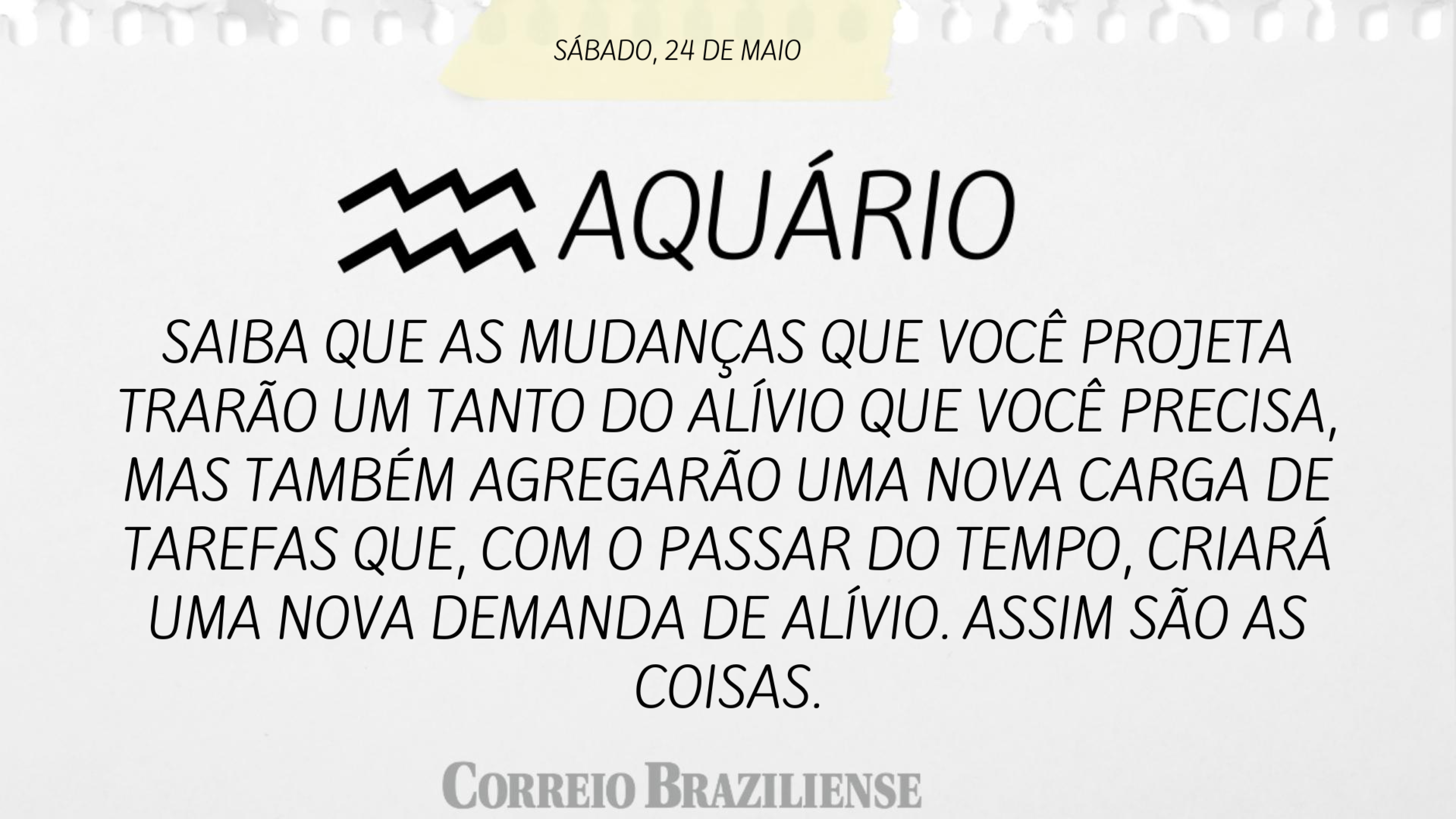 Confira o horóscopo deste sábado