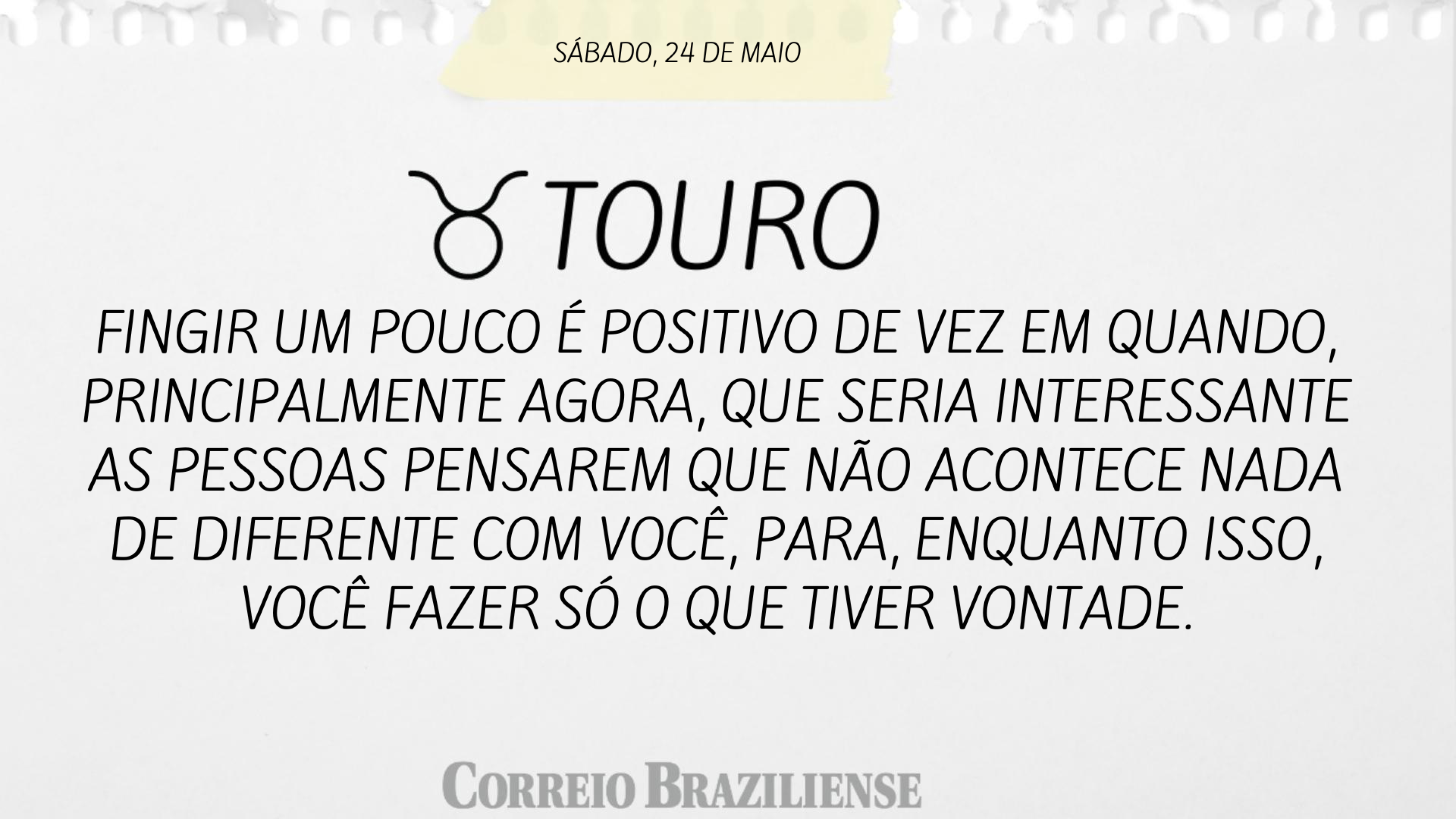 Confira o horóscopo deste sábado
