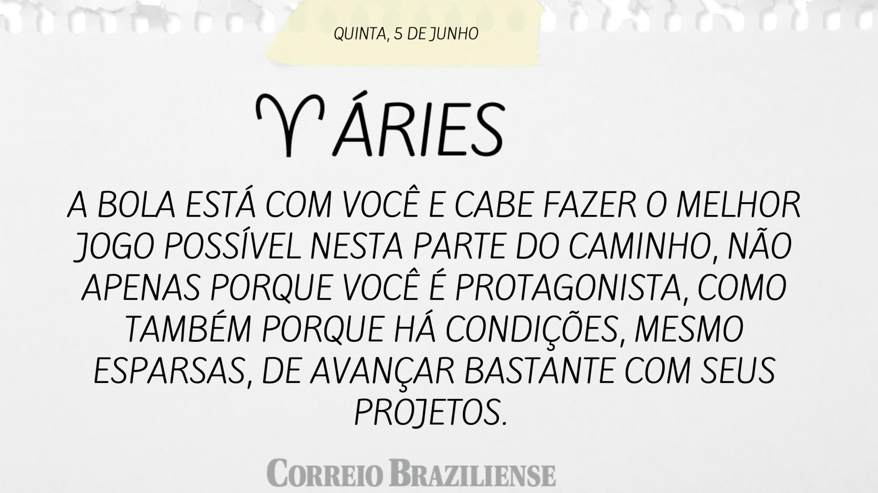 Horóscopo desta quinta-feira (5/6) 