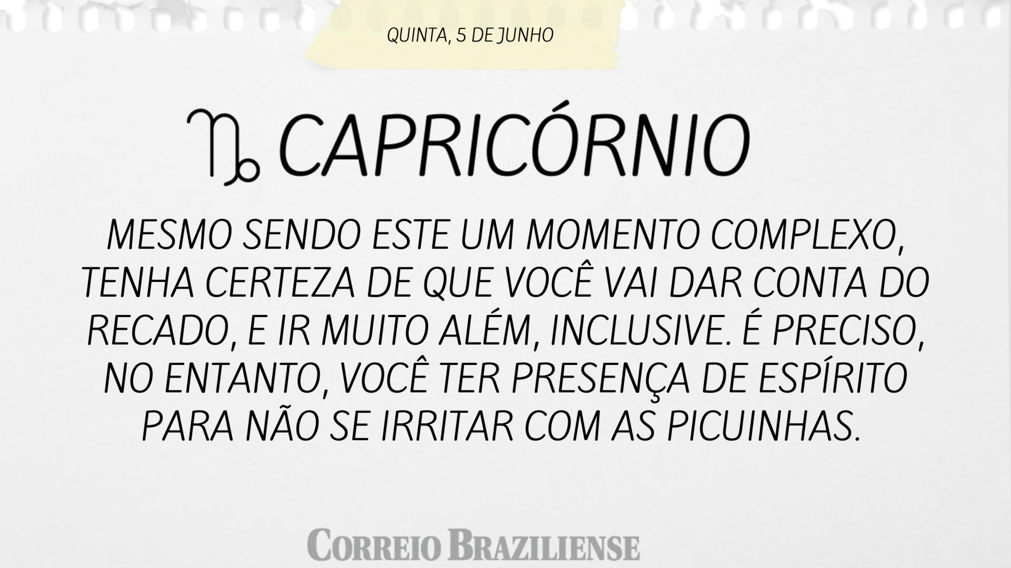 Horóscopo desta quinta-feira (5/6) 