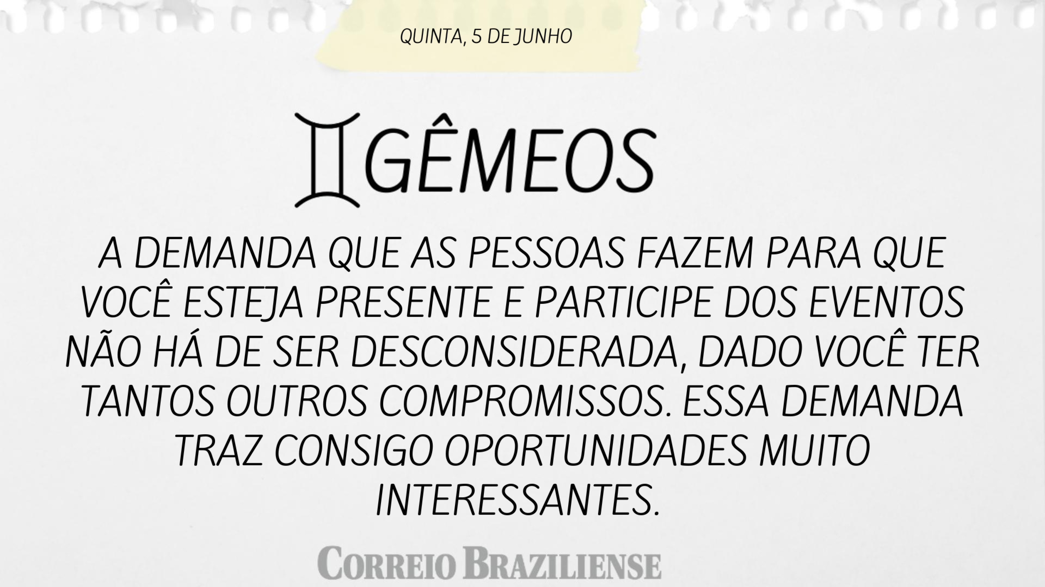 Horóscopo desta quinta-feira (5/6) 