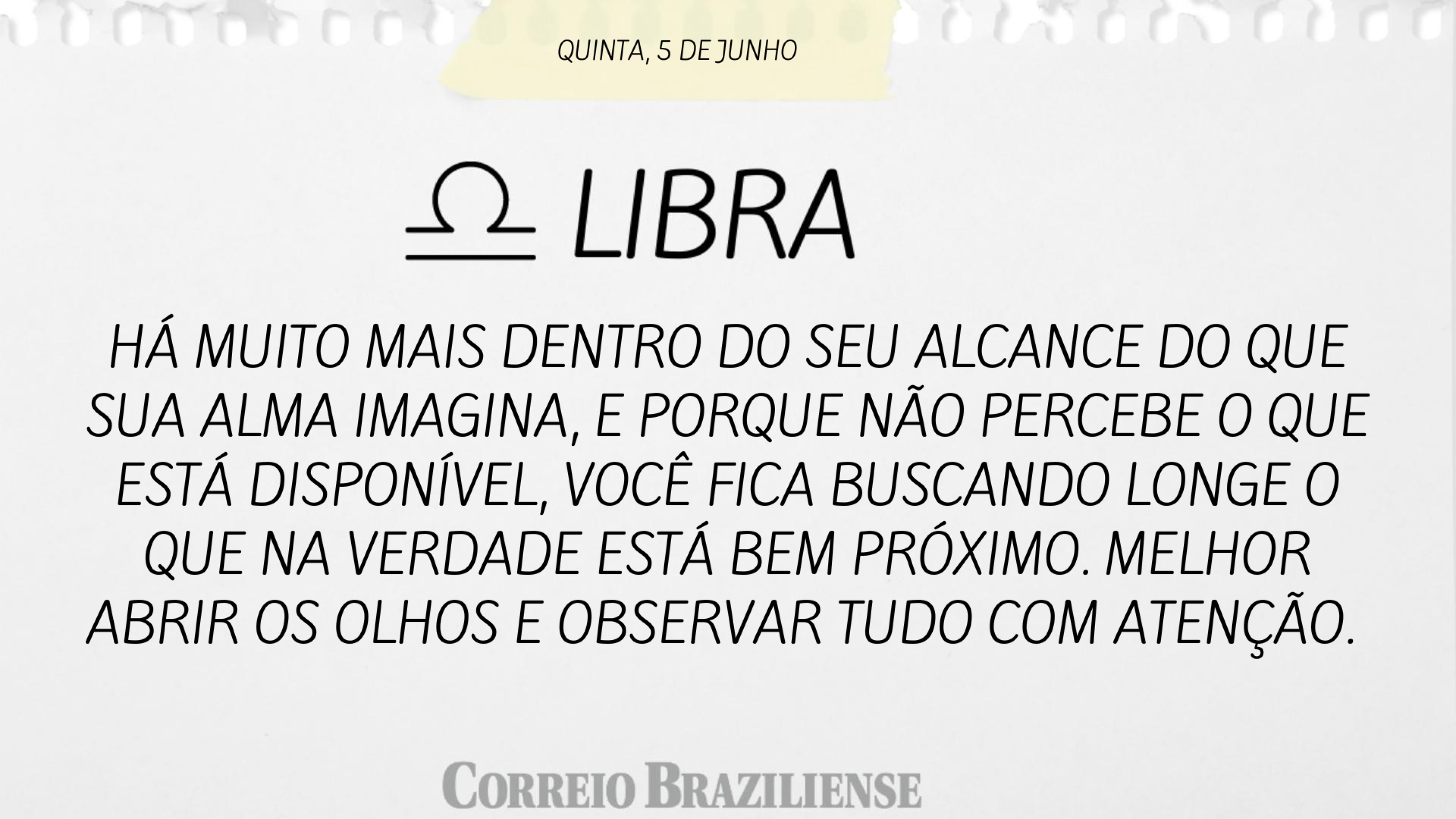 Horóscopo desta quinta-feira (5/6) 