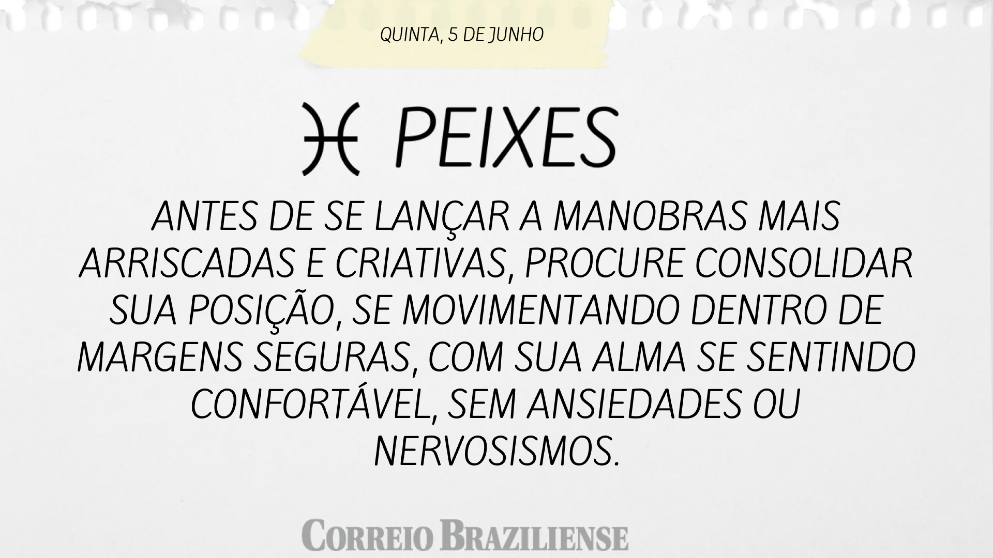 Horóscopo desta quinta-feira (5/6) 