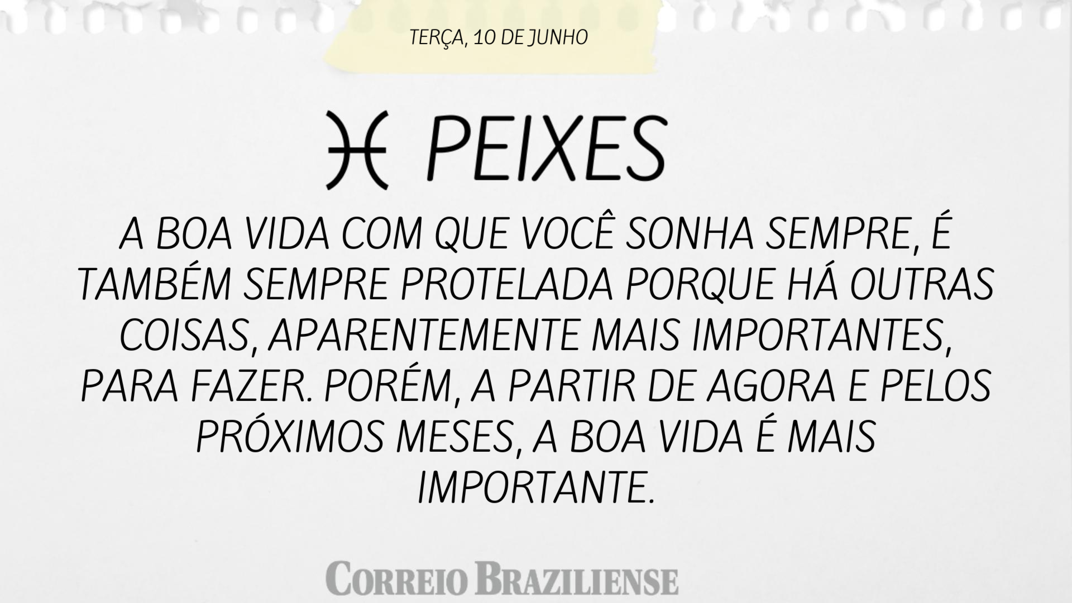 PEIXES | 10 DE JUNHO