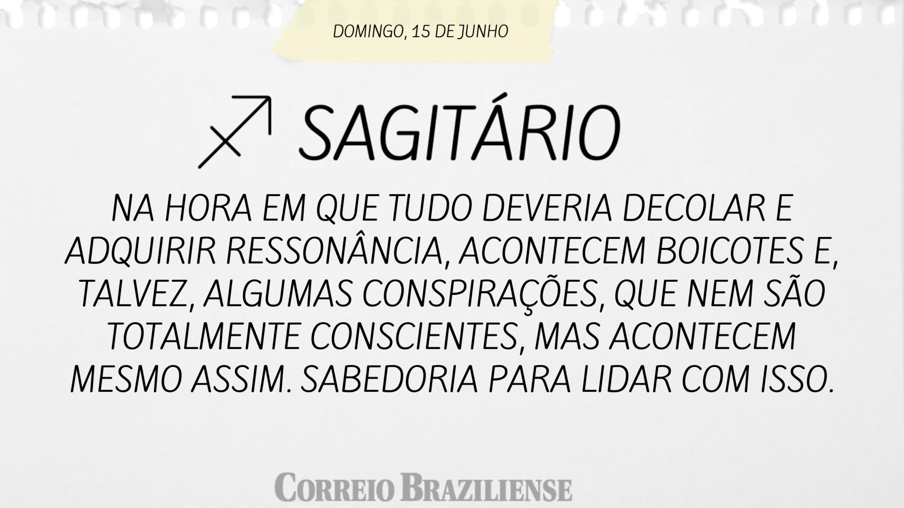 SAGITÁRIO | 15 DE JUNHO