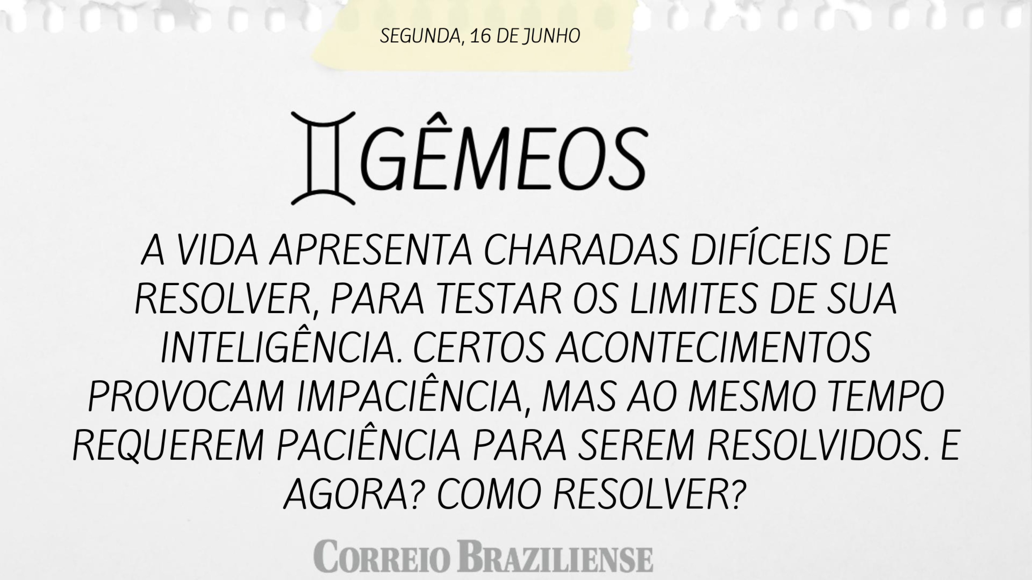 GÊMEOS | 16 DE JUNHO