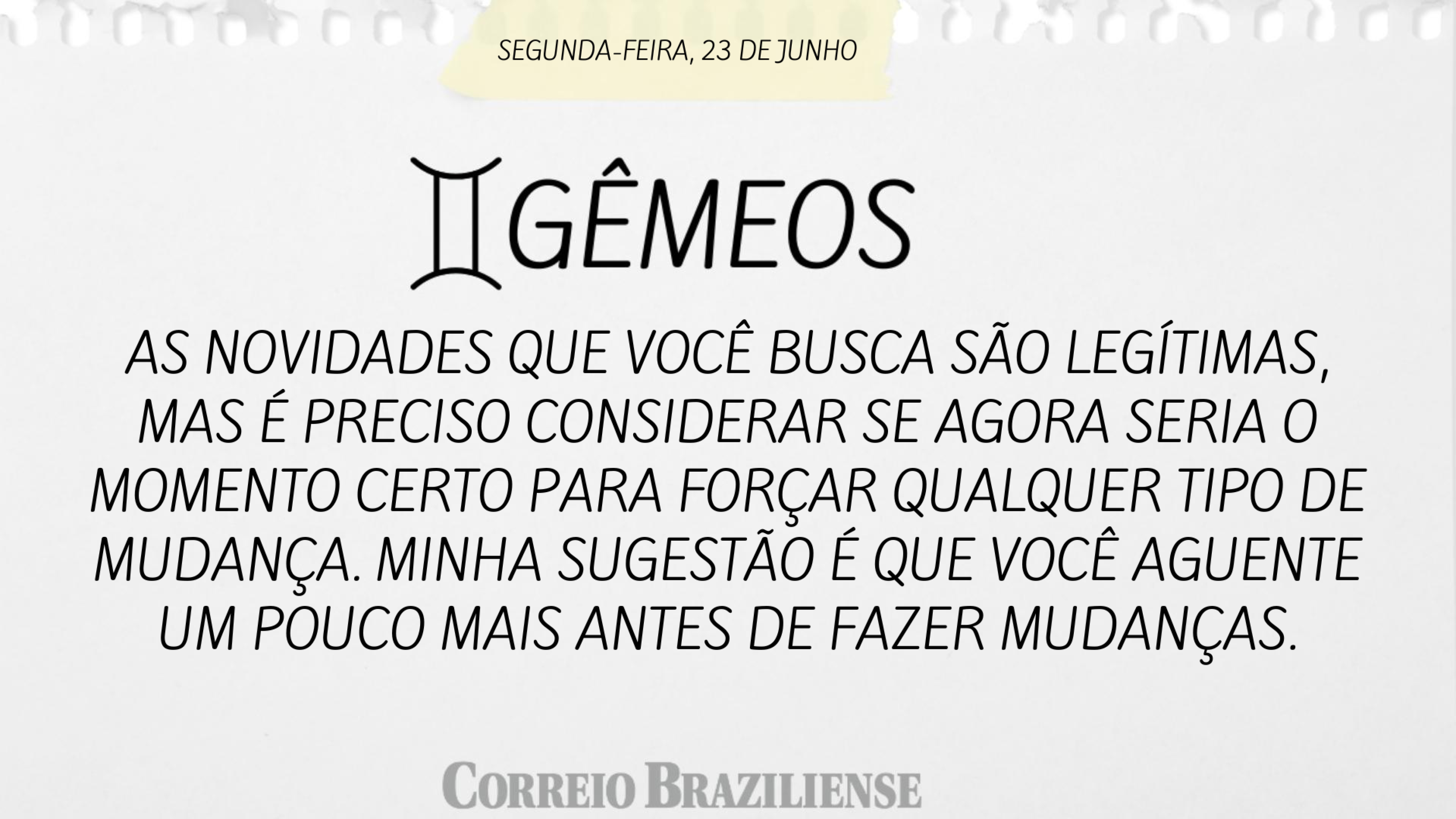 Confira o hor&oacute;scopo desta segunda-feira