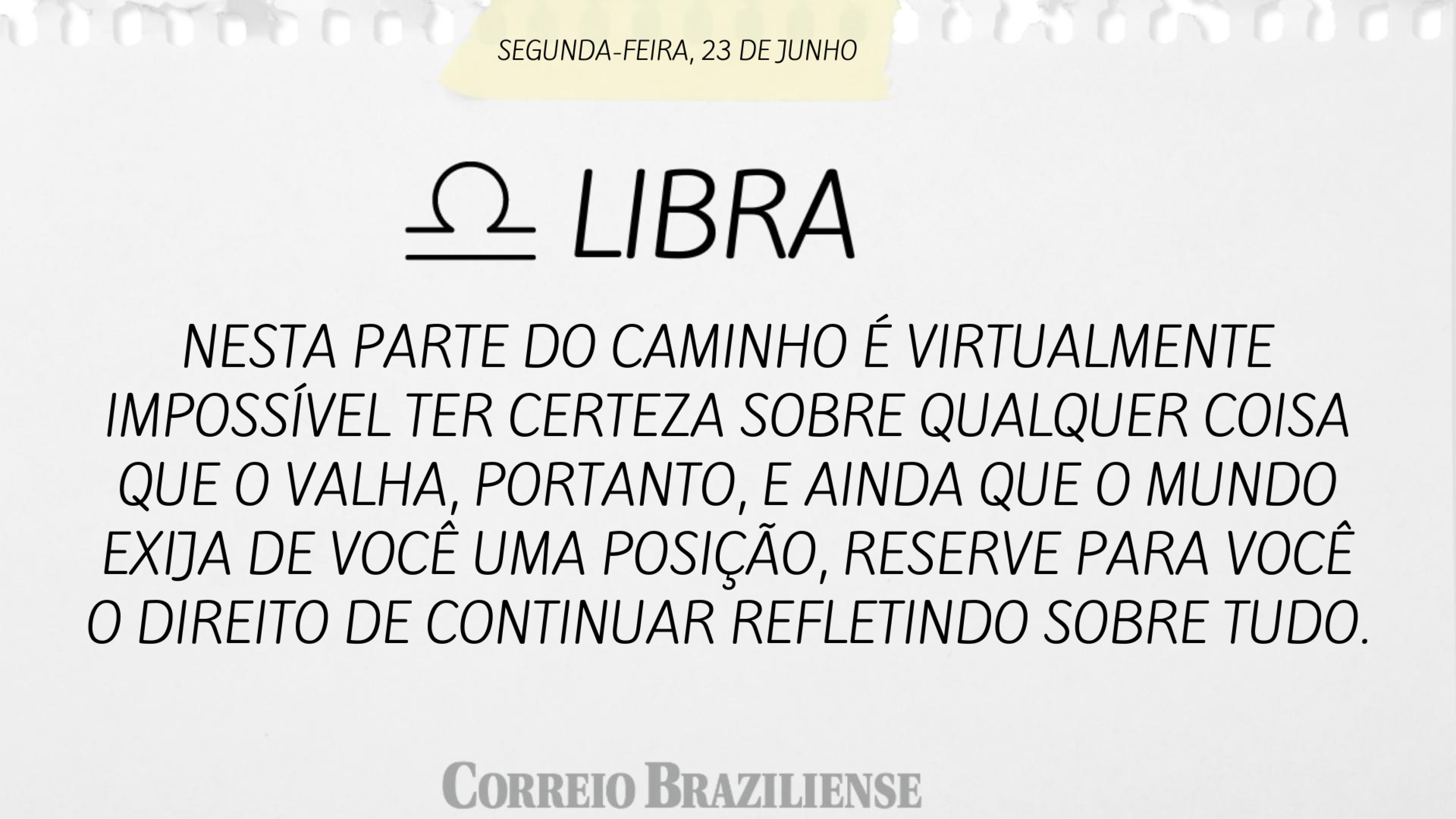 Confira o hor&oacute;scopo desta segunda-feira