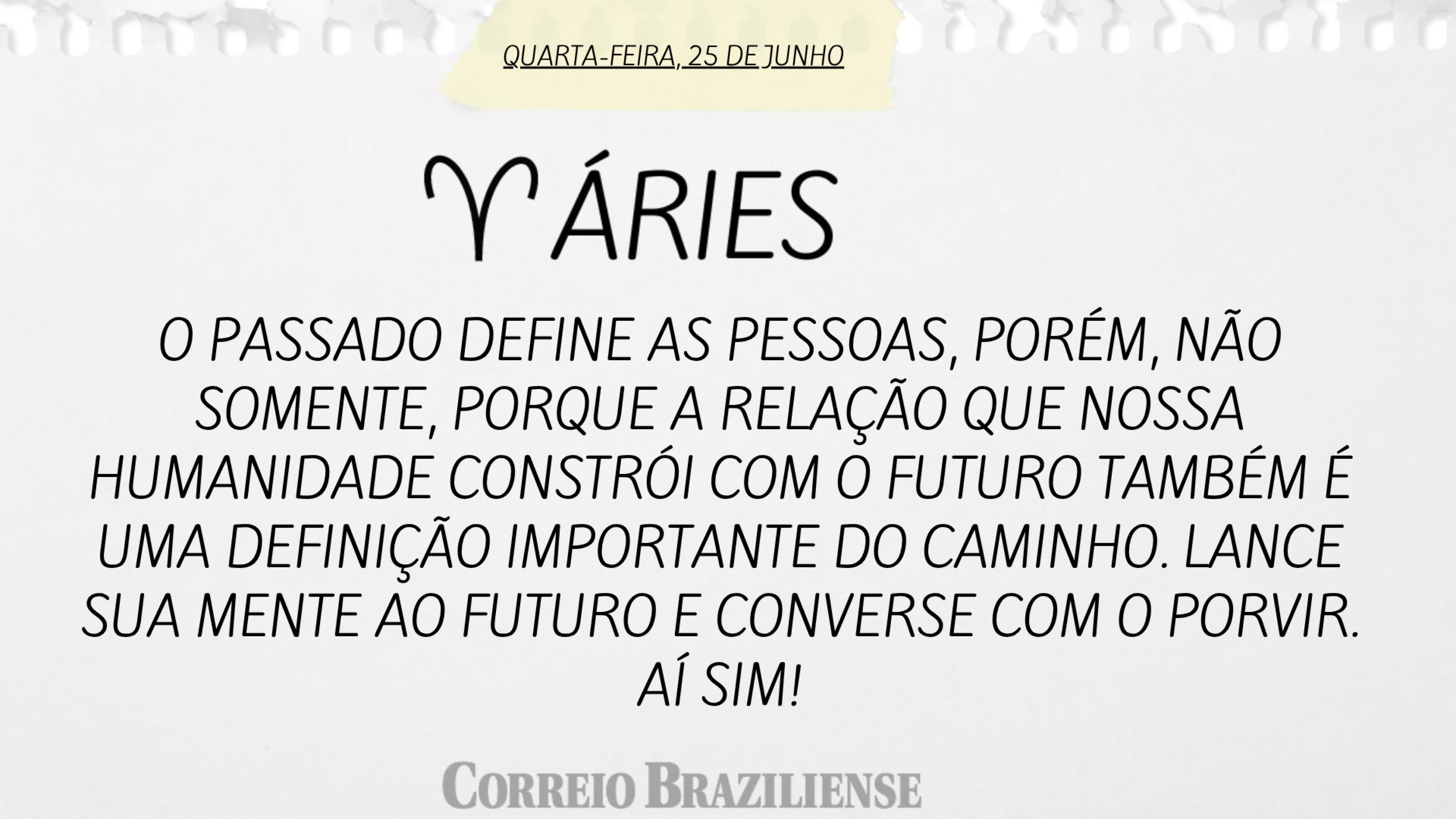 Hor&oacute;scopo | 25 de junho 