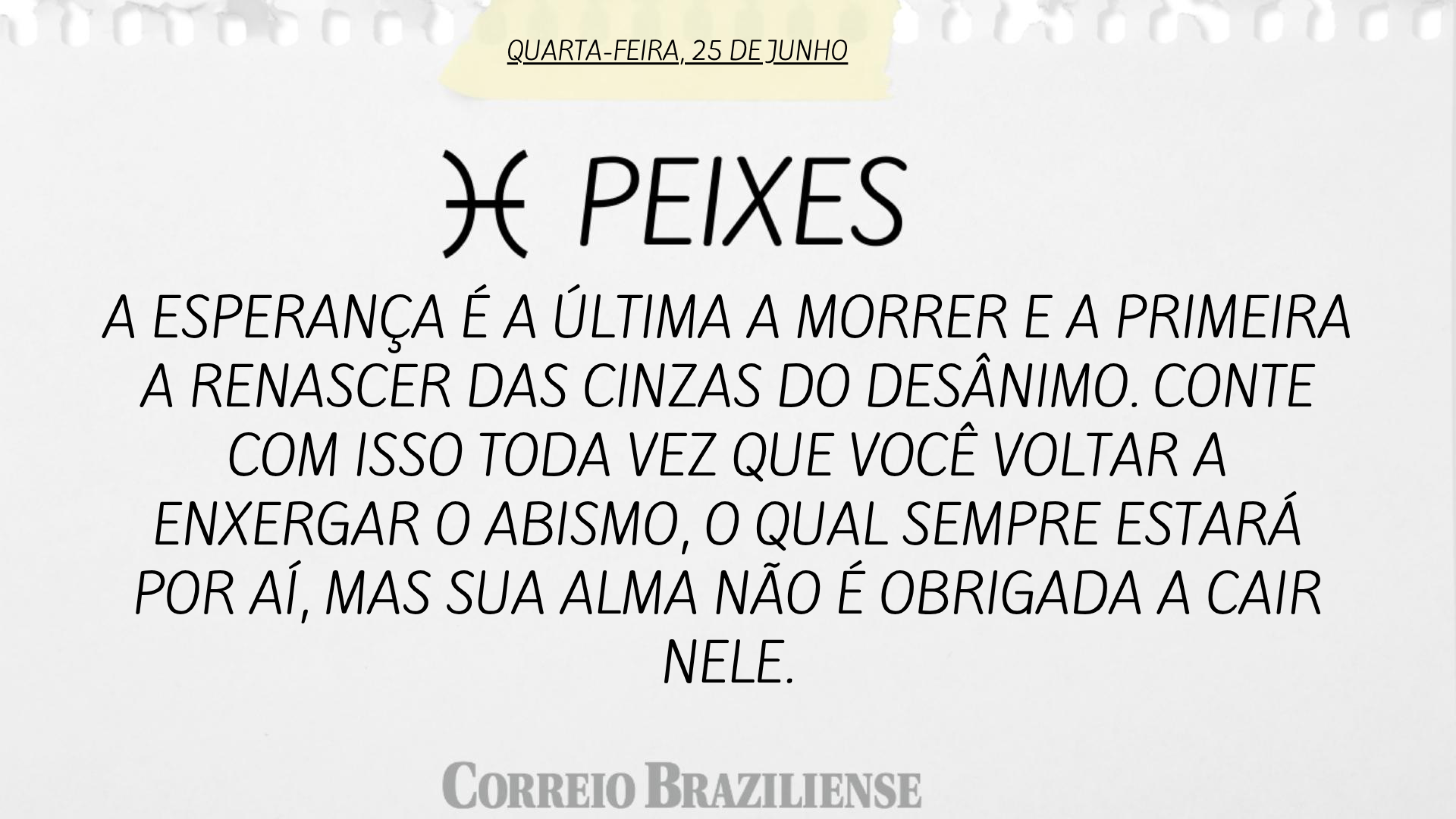 Hor&oacute;scopo | 25 de junho 