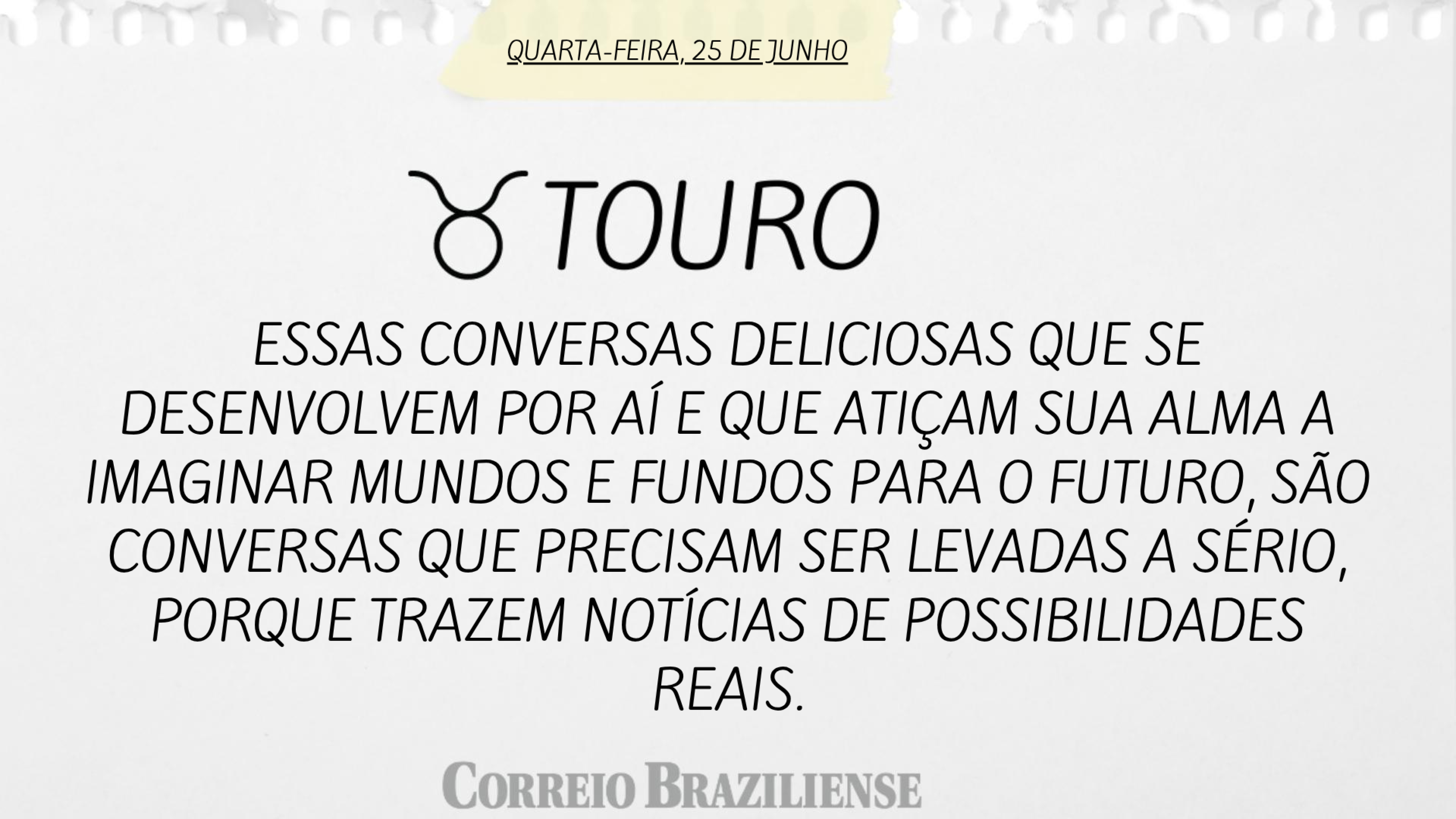 Hor&oacute;scopo | 25 de junho 