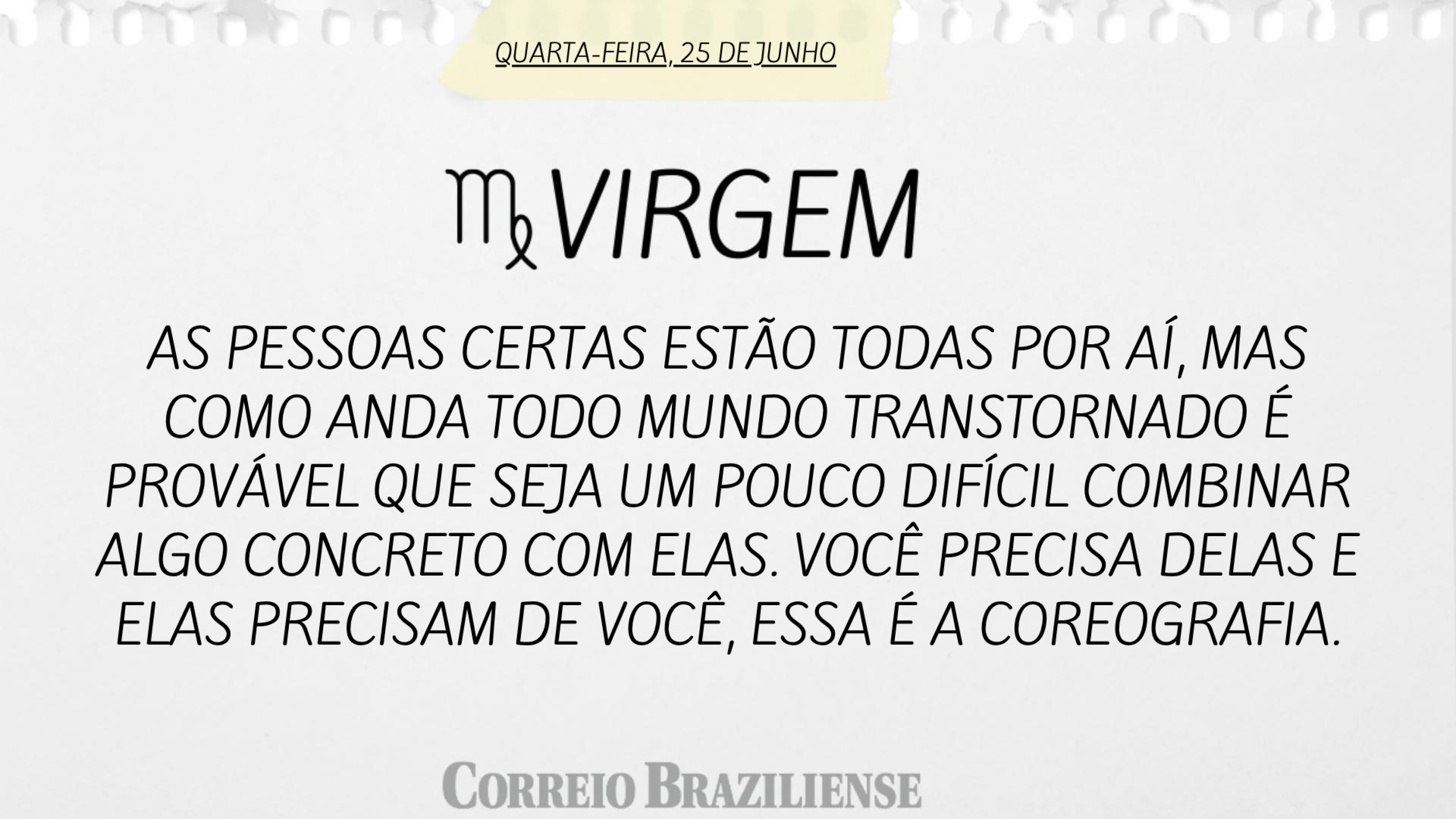 Hor&oacute;scopo | 25 de junho 