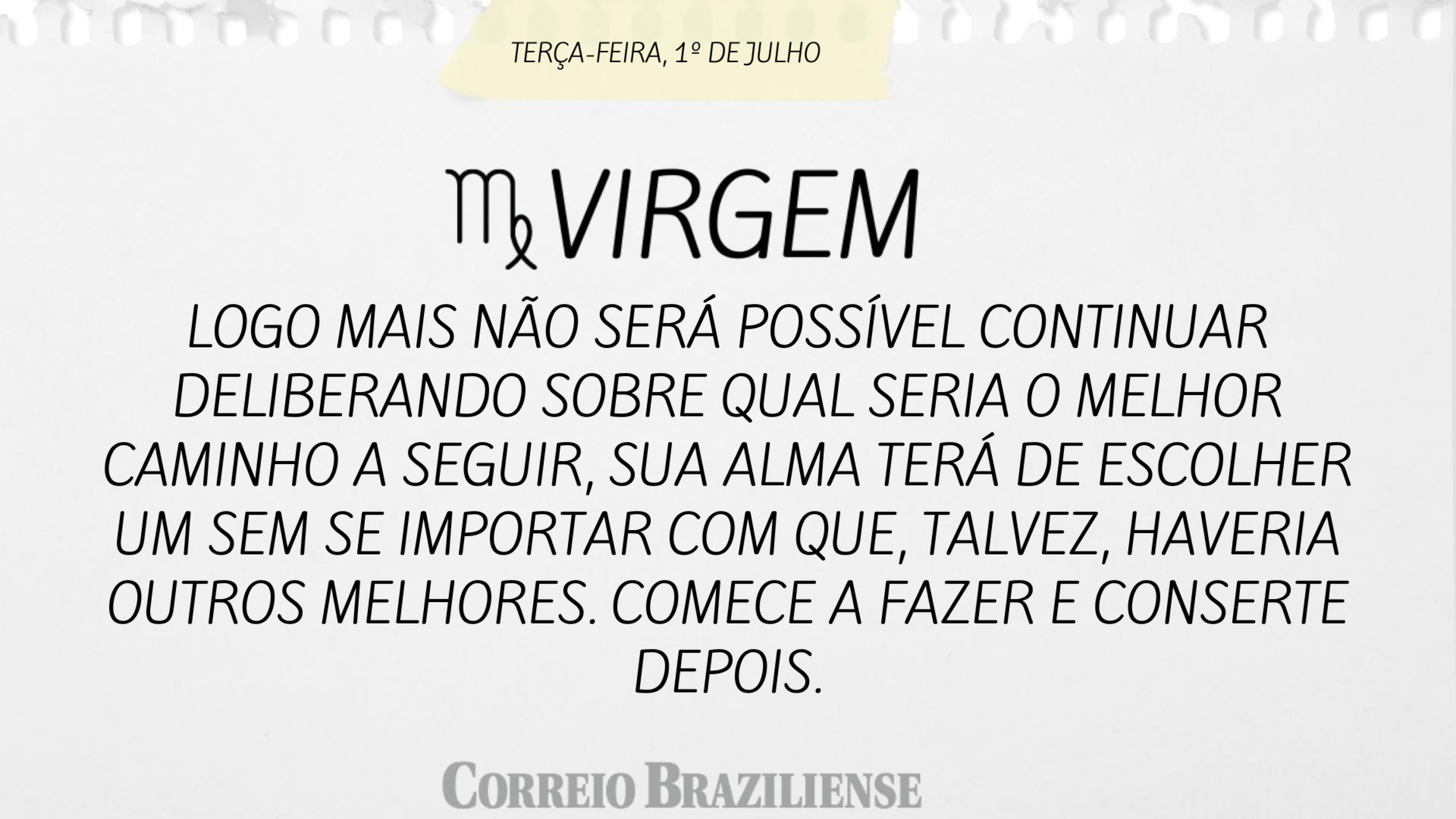 VIRGEM | 1&ordm; DE JULHO