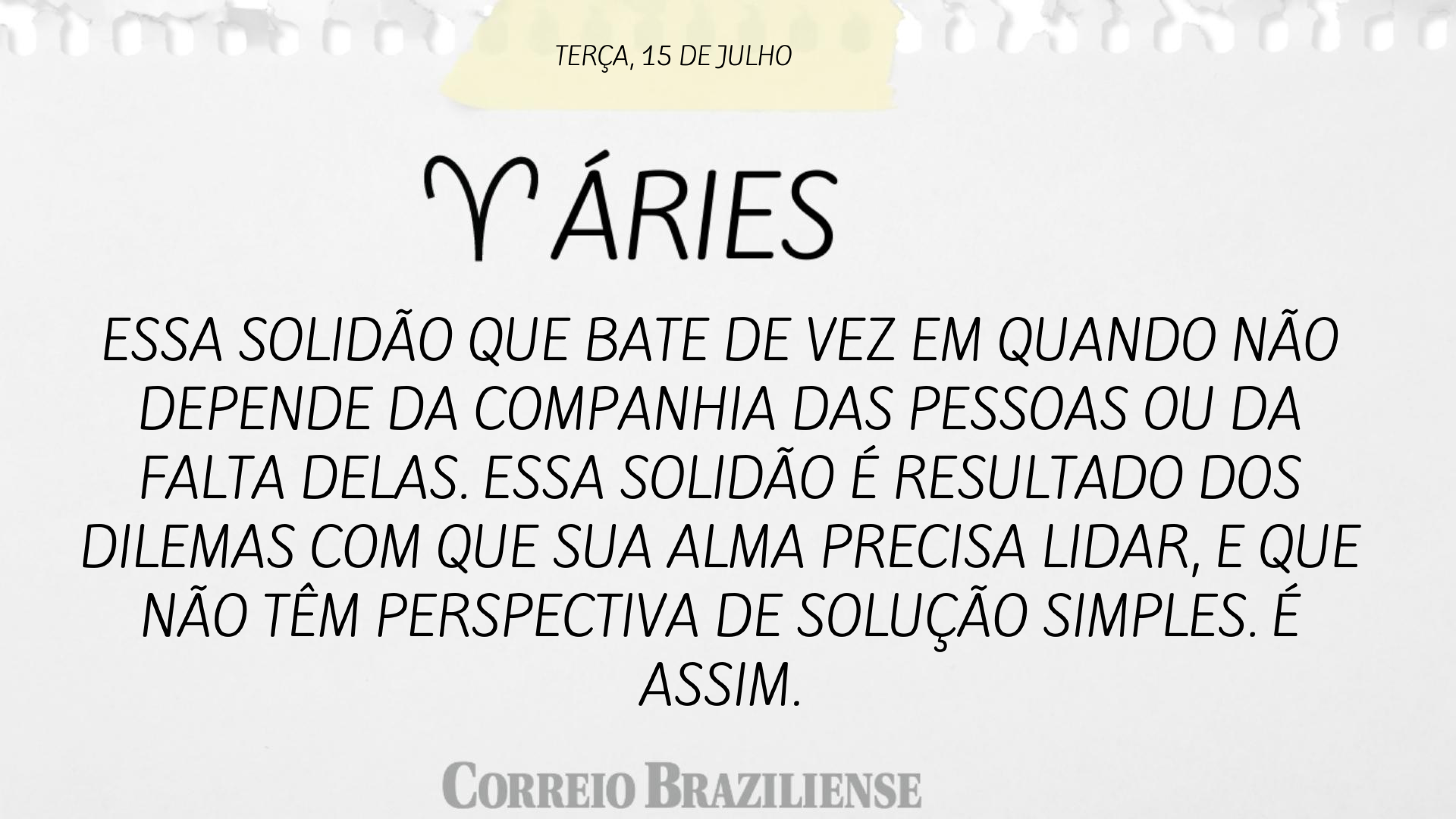 Hor&oacute;scopo &mdash; 15 de julho