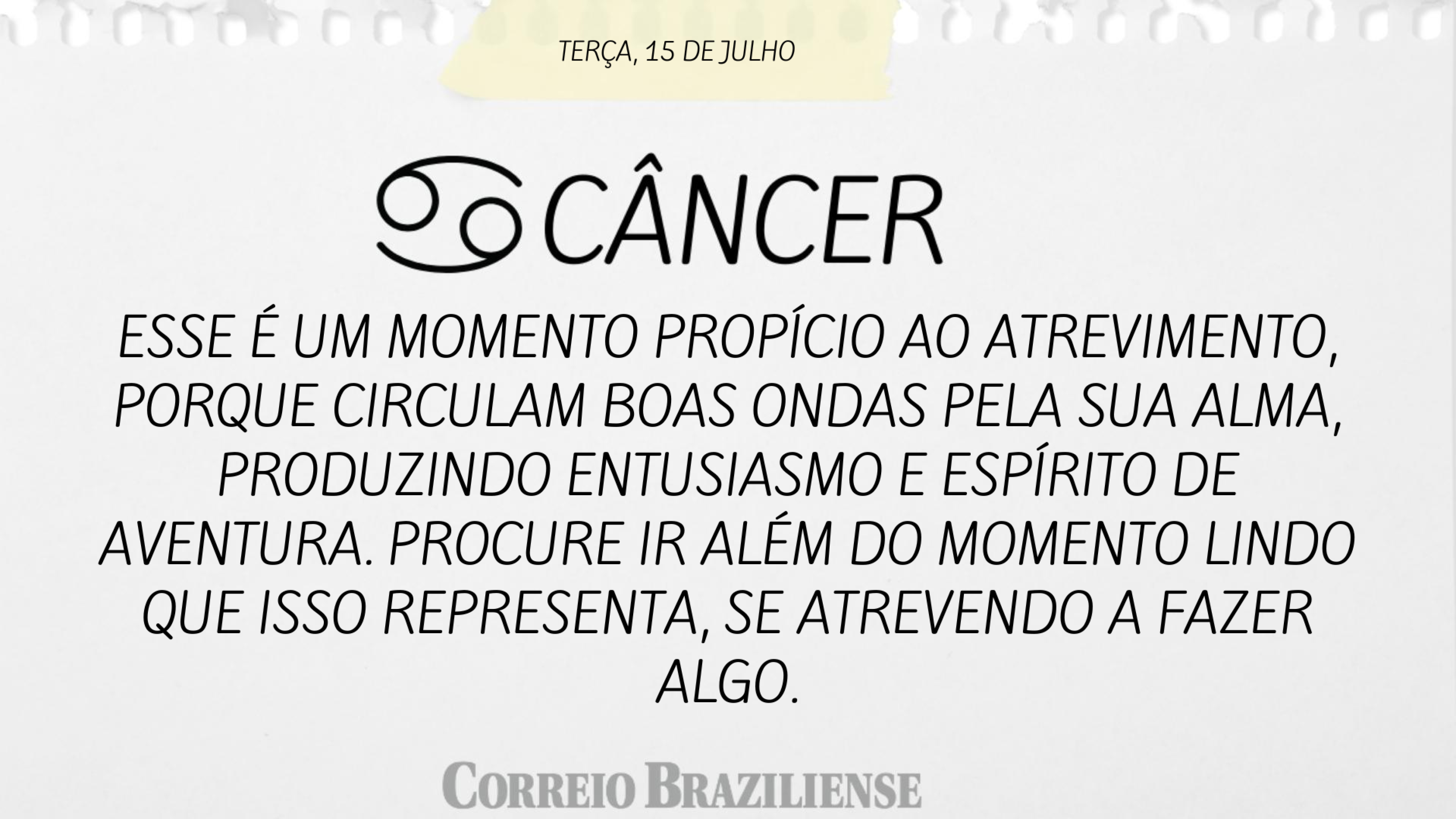 Hor&oacute;scopo &mdash; 15 de julho
