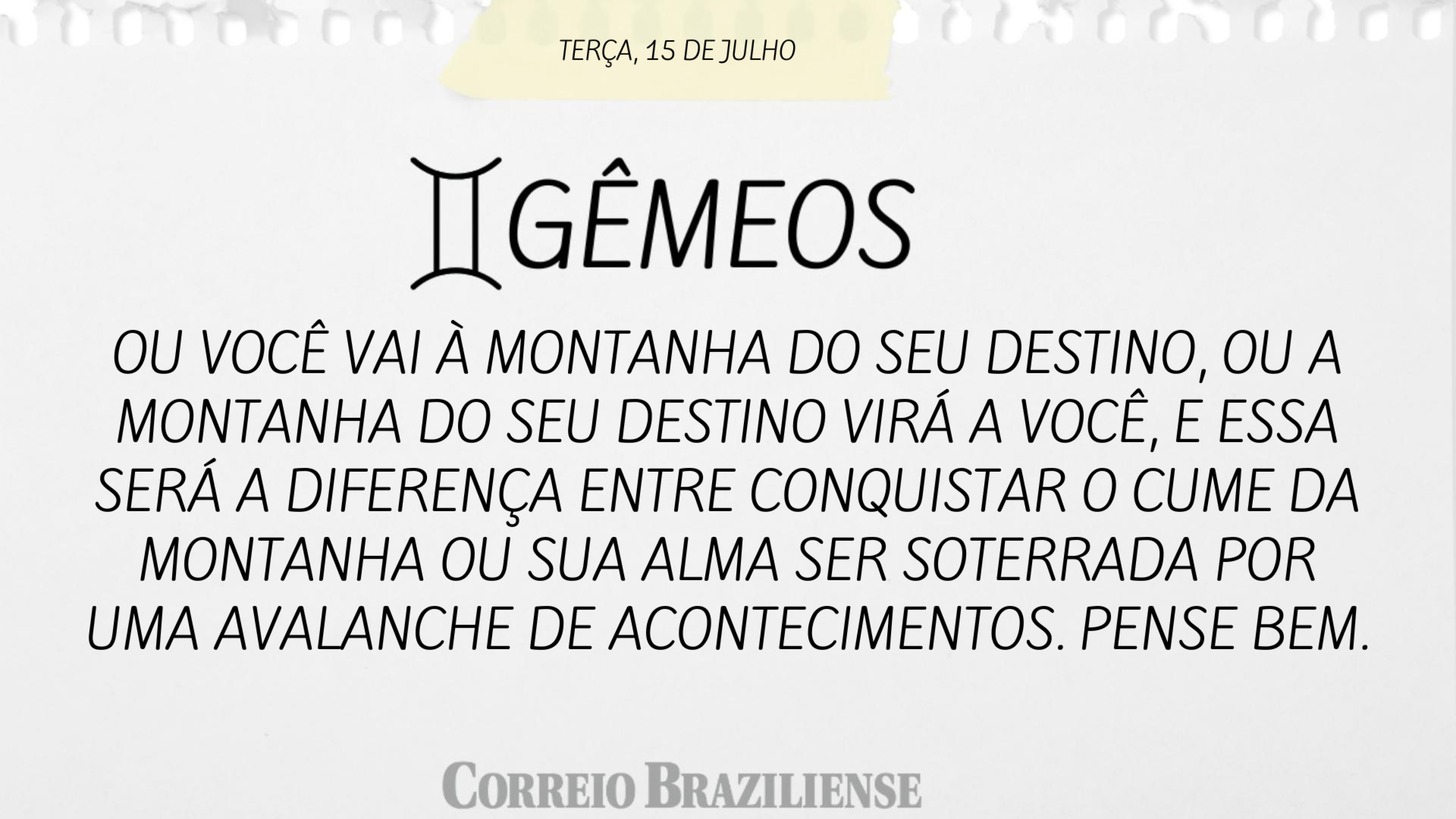 Hor&oacute;scopo &mdash; 15 de julho