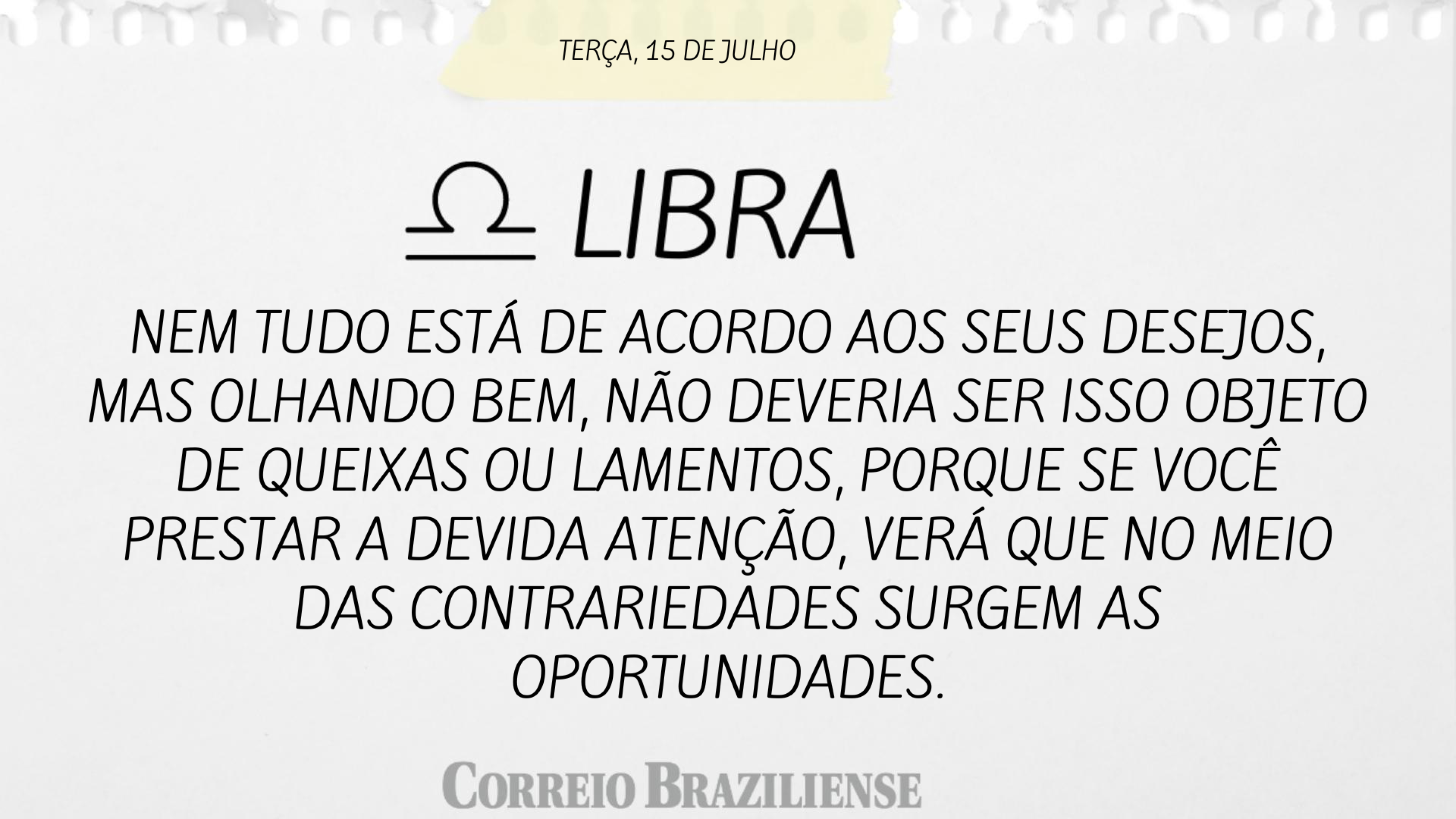 Hor&oacute;scopo &mdash; 15 de julho