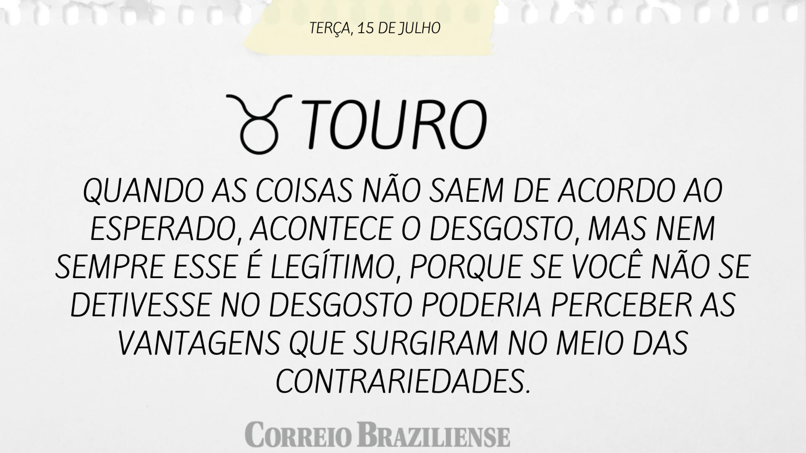 Hor&oacute;scopo &mdash; 15 de julho