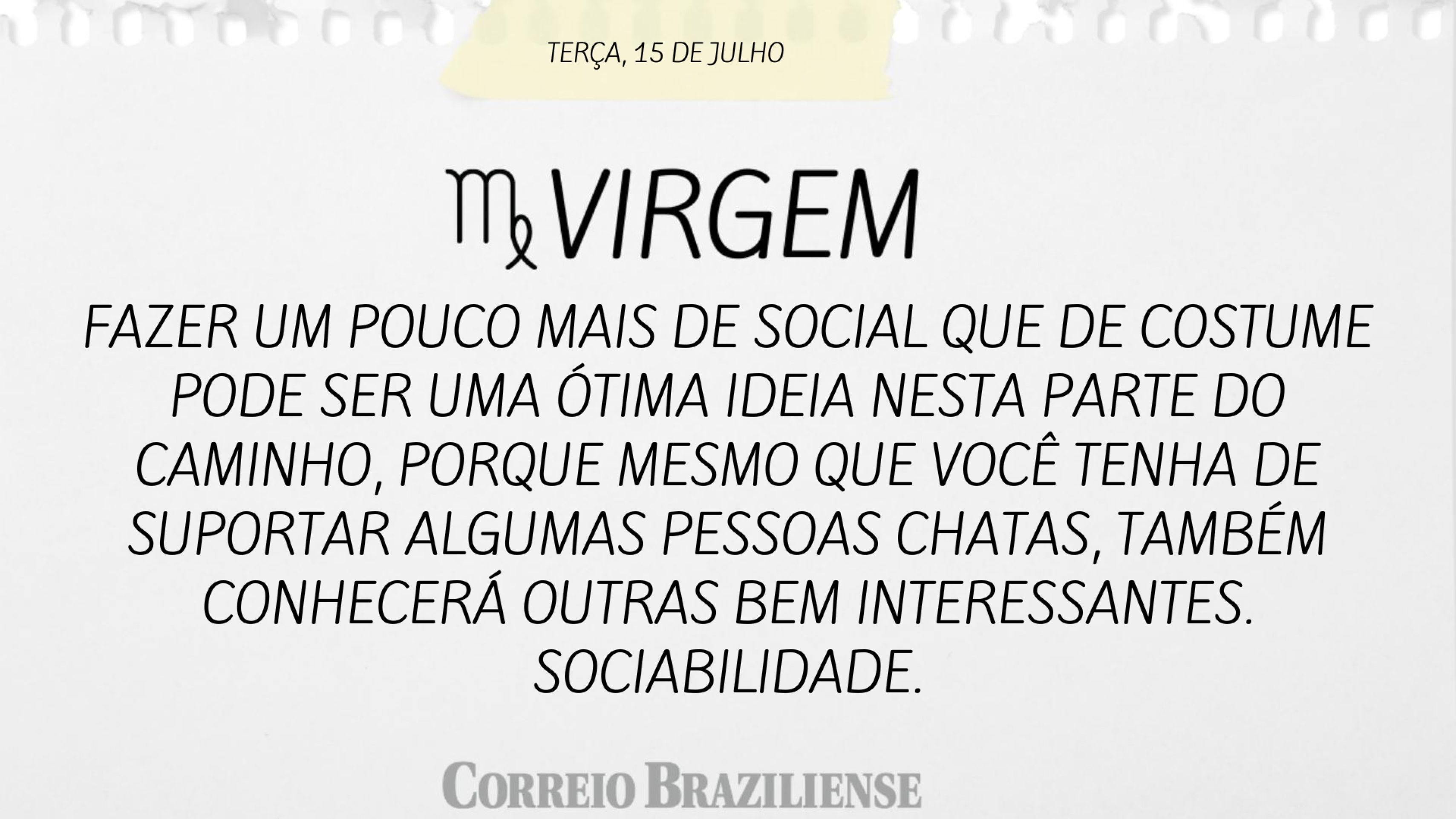 Hor&oacute;scopo &mdash; 15 de julho