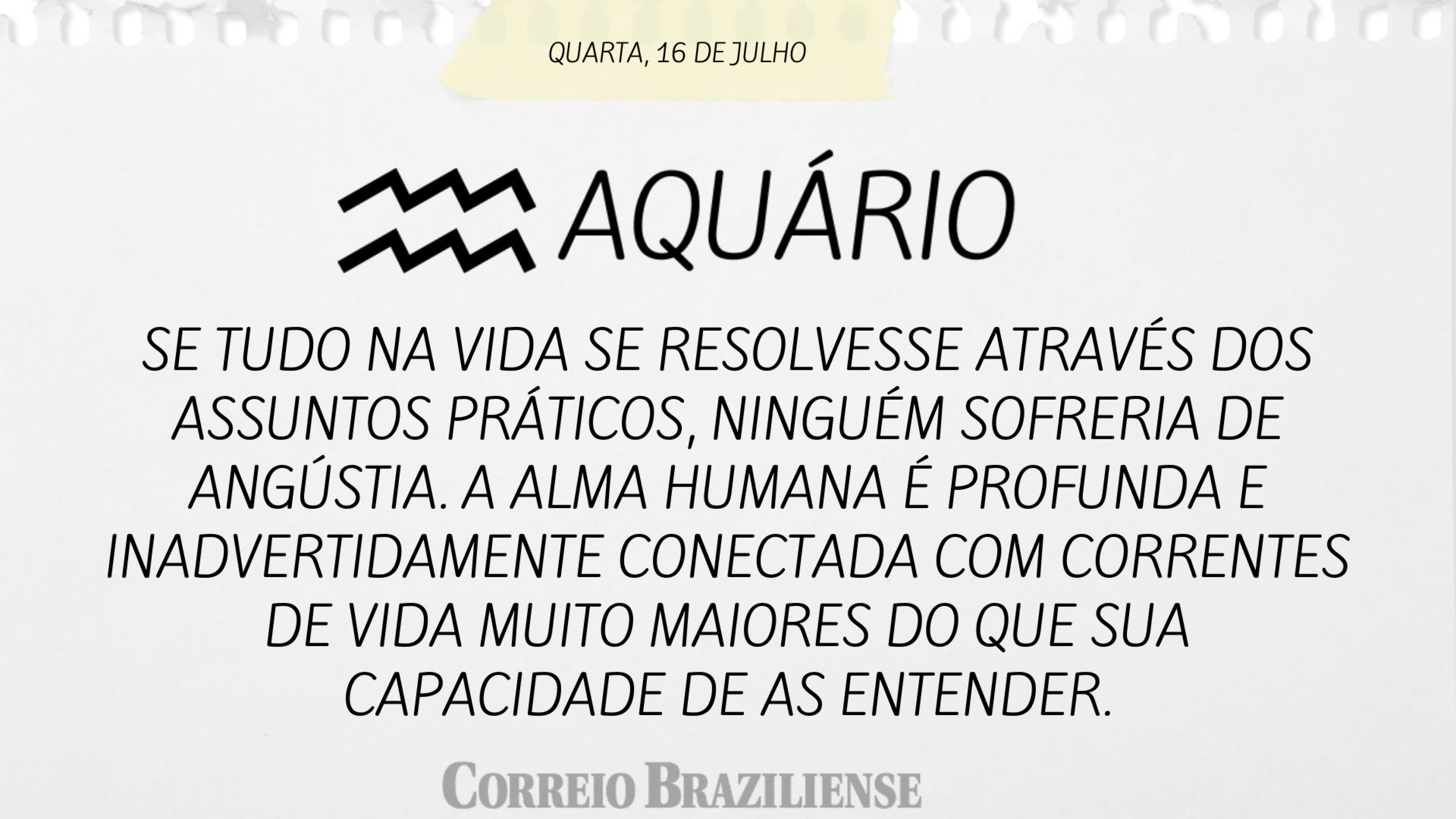 Horóscopo | 16 de julho