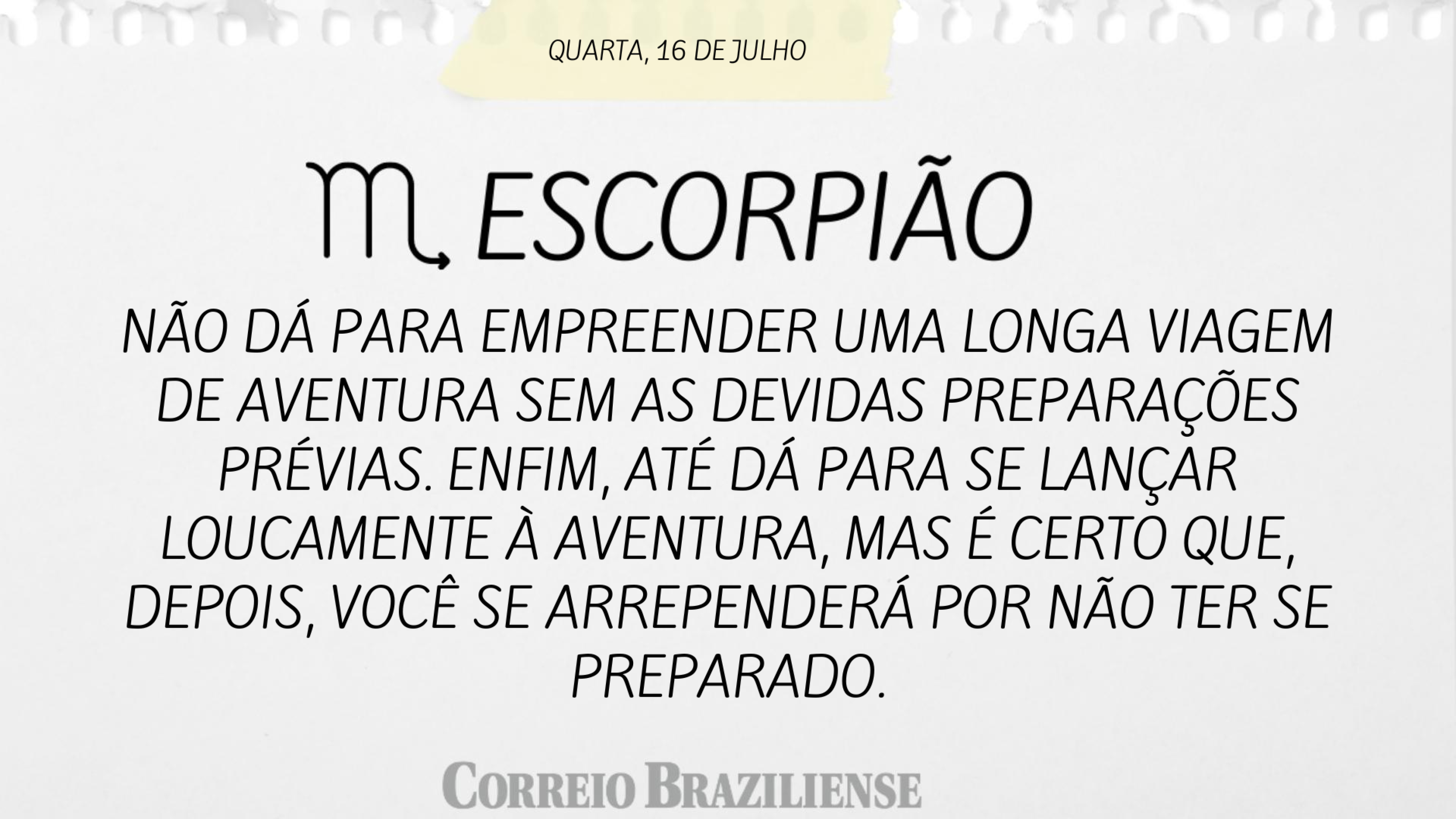 Horóscopo | 16 de julho
