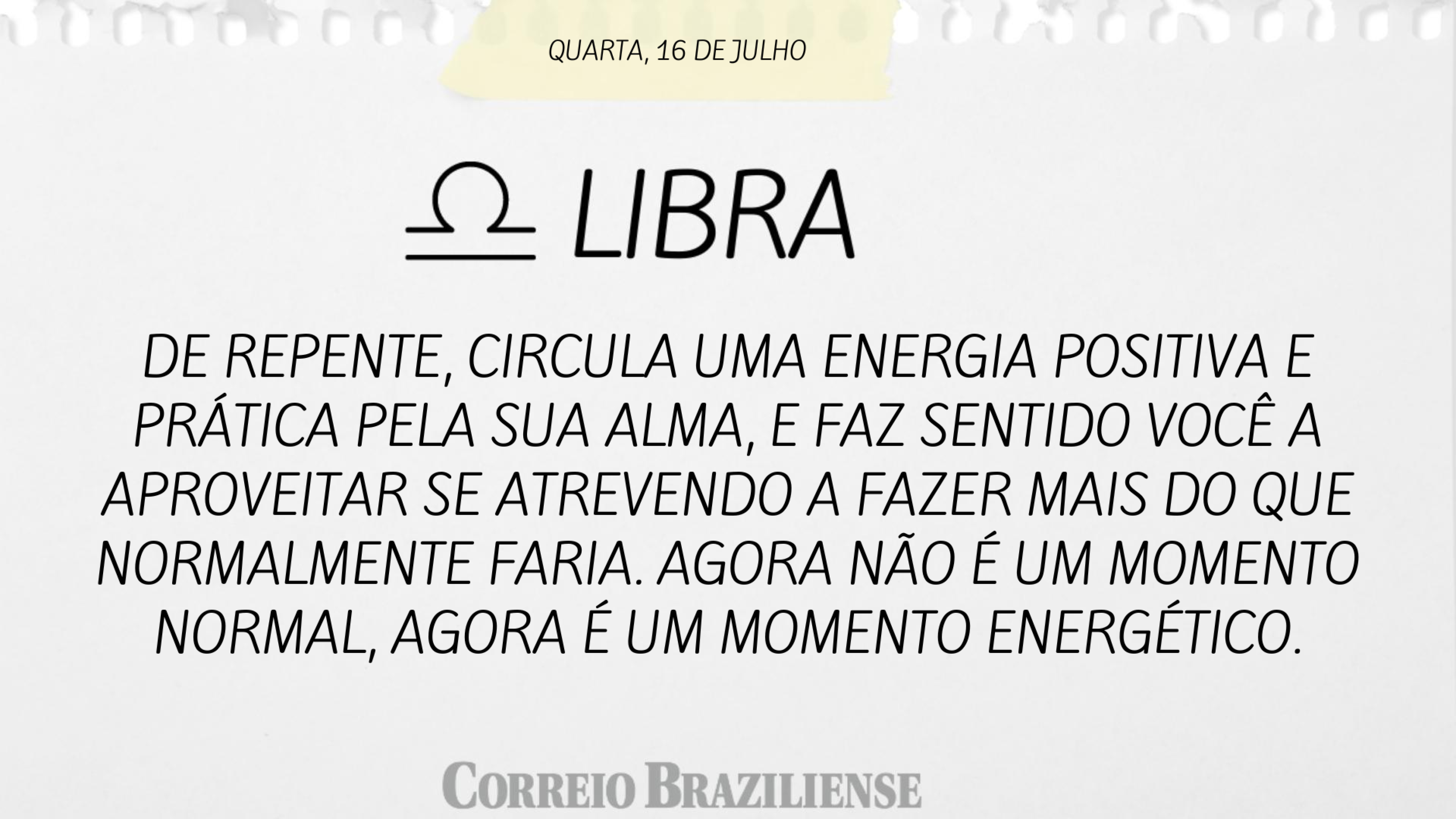 Horóscopo | 16 de julho