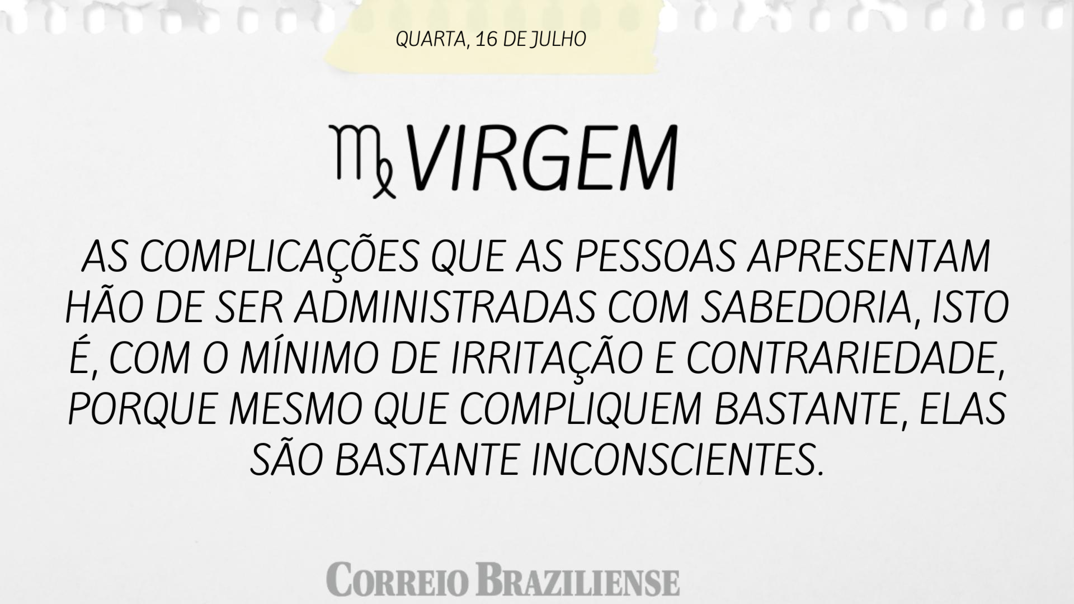 Horóscopo | 16 de julho