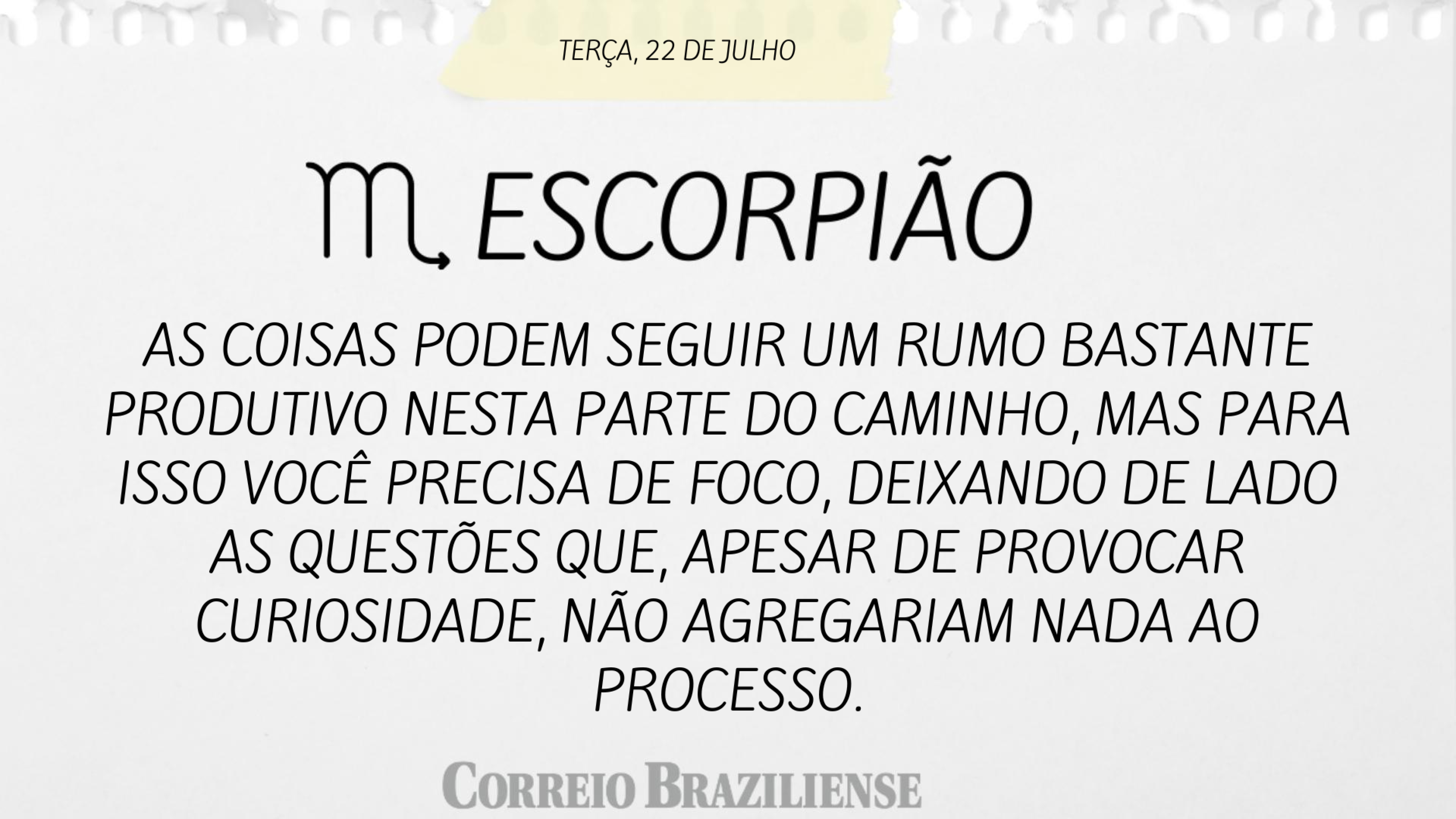 ESCORPIÃO | 22 DE JULHO
